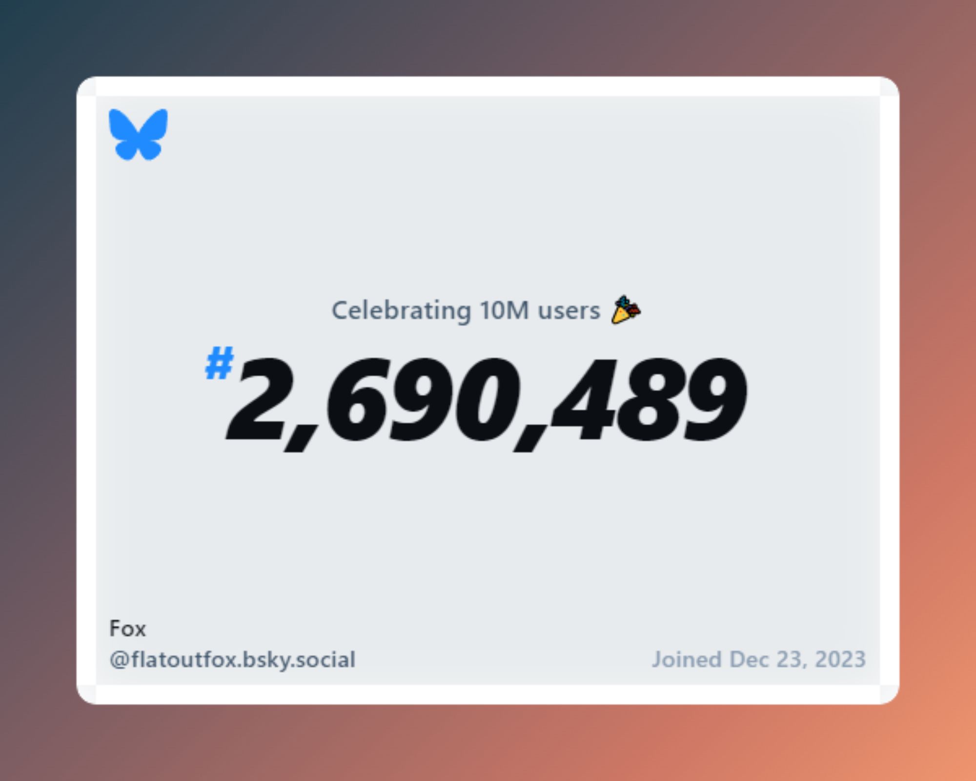 Picture celebrating 10 milion users on Blusky. The picture shows that Fox joined as user number 2690489 on the 23rd of december 2023.