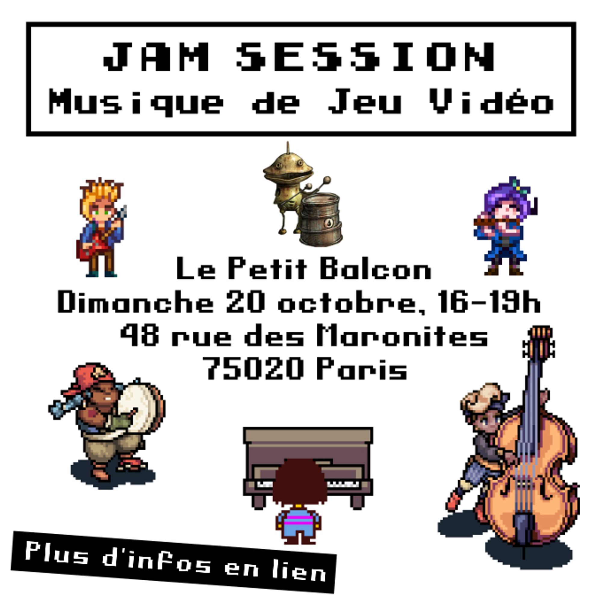 Jam session musique de jeu vidéo
Le Petit Balcon, Dimanche 20 Octobre, 16-19h
48 rue des Maronites, 75020 Paris