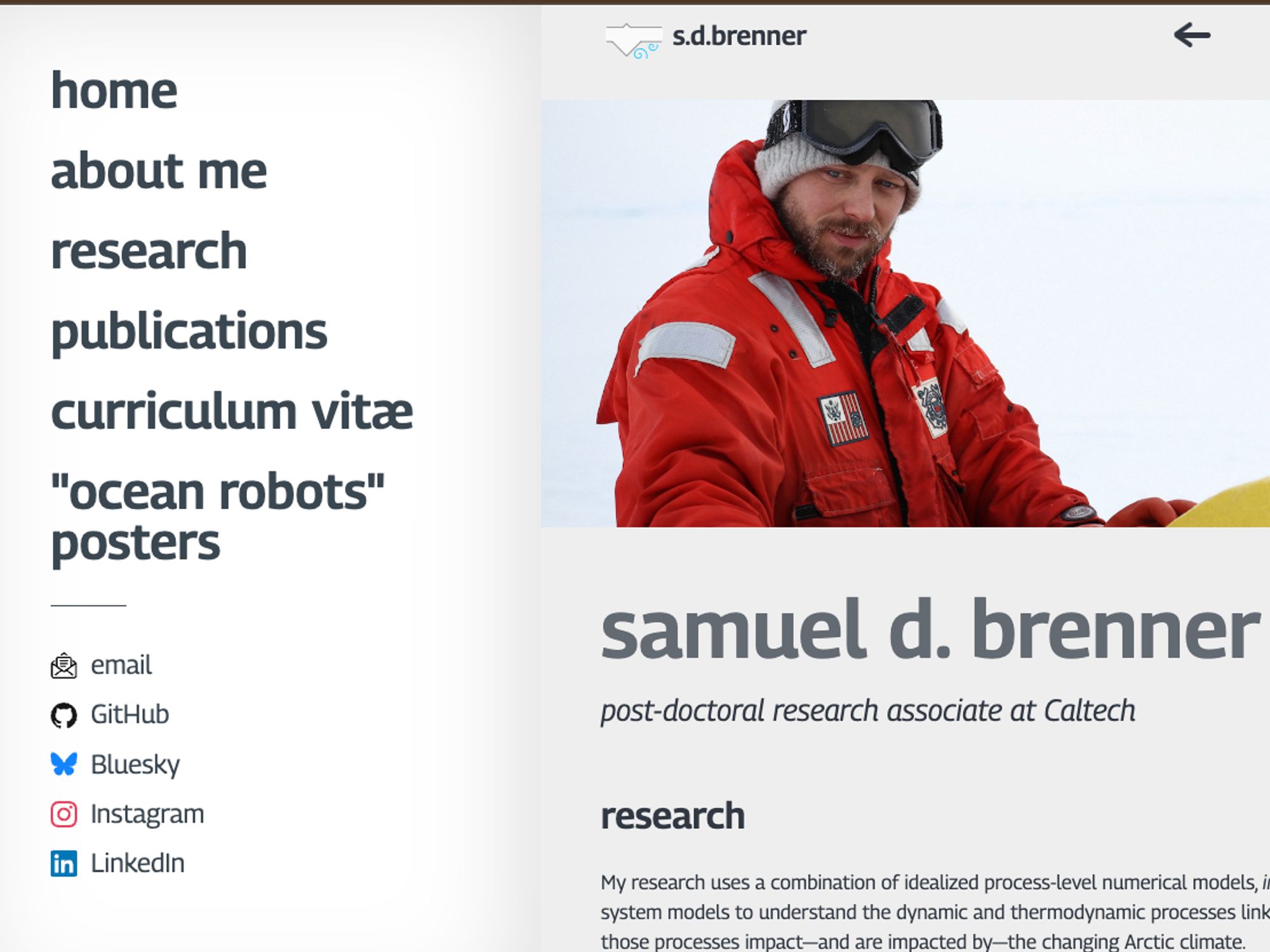 The image is a screenshot of a website featuring a navigation menu on the left side with sections: "home," "about me," "research," "publications," "curriculum vitae," and "'ocean robots' posters." Below these, icons link to email, GitHub, Bluesky, Instagram, and LinkedIn.

On the right, there's a profile photo of me wearing a bright orange Mustang survival suit during Arctic research. Below my name, "samuel d. brenner," I'm identified as a "post-doctoral research associate at Caltech." A section titled "research" follows, describing my work on studying processes in the Arctic.