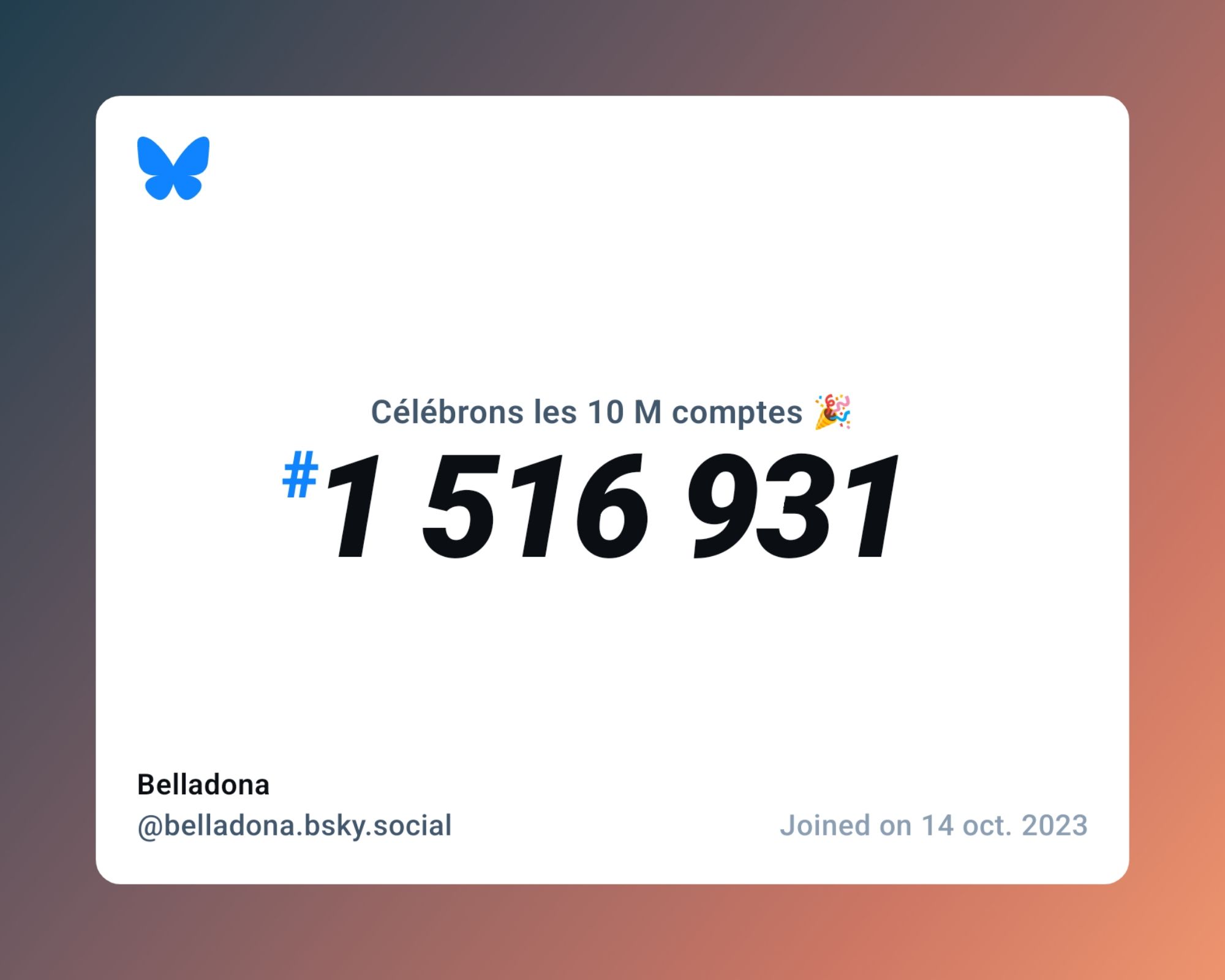 A virtual certificate with text "Celebrating 10M users on Bluesky, #1 516 931, Belladona ‪@belladona.bsky.social‬, joined on 14 oct. 2023"