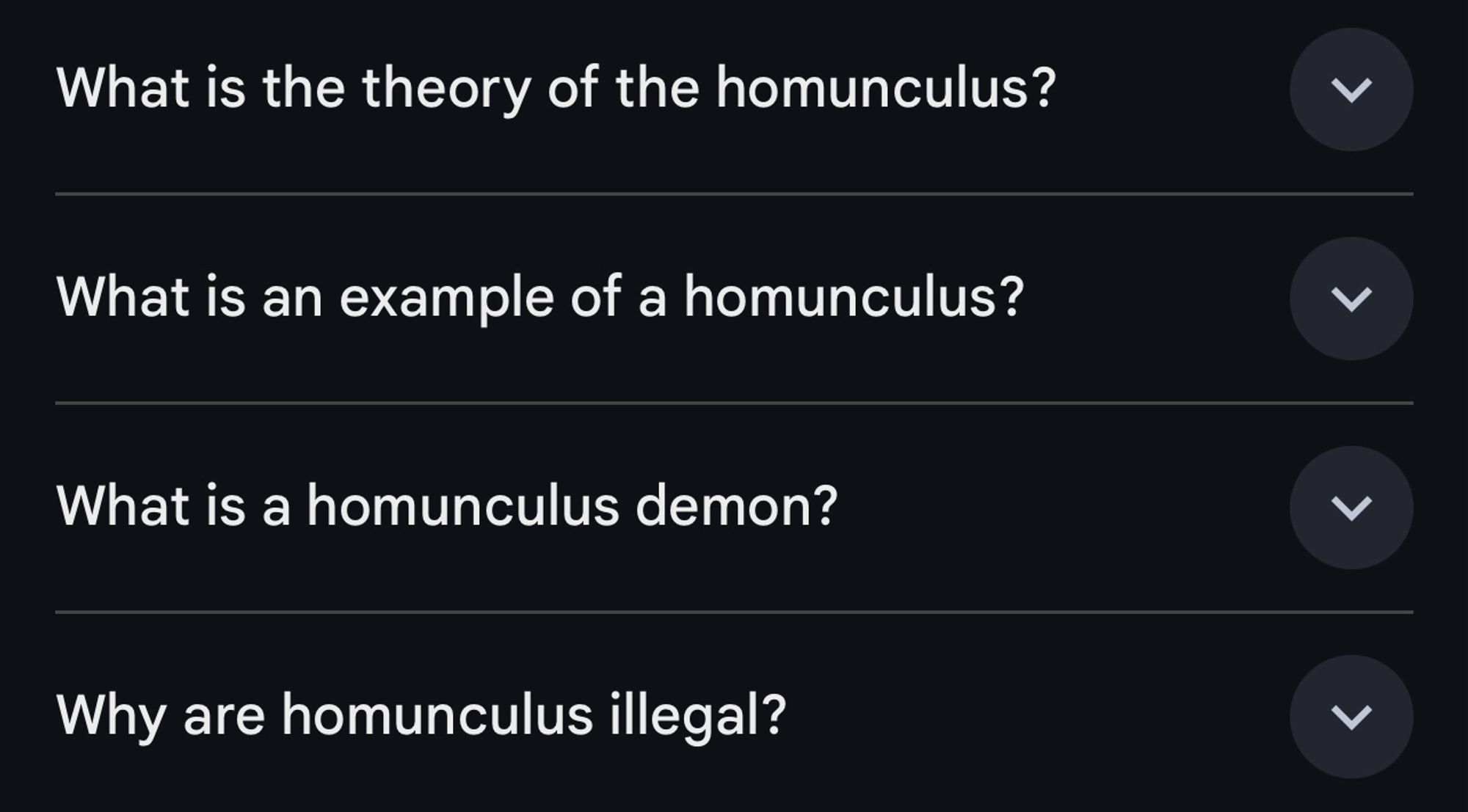 What is the theory of the homunculus?

What is an example of a homunculus?

What is a homunculus demon?

Why are homunculus illegal?