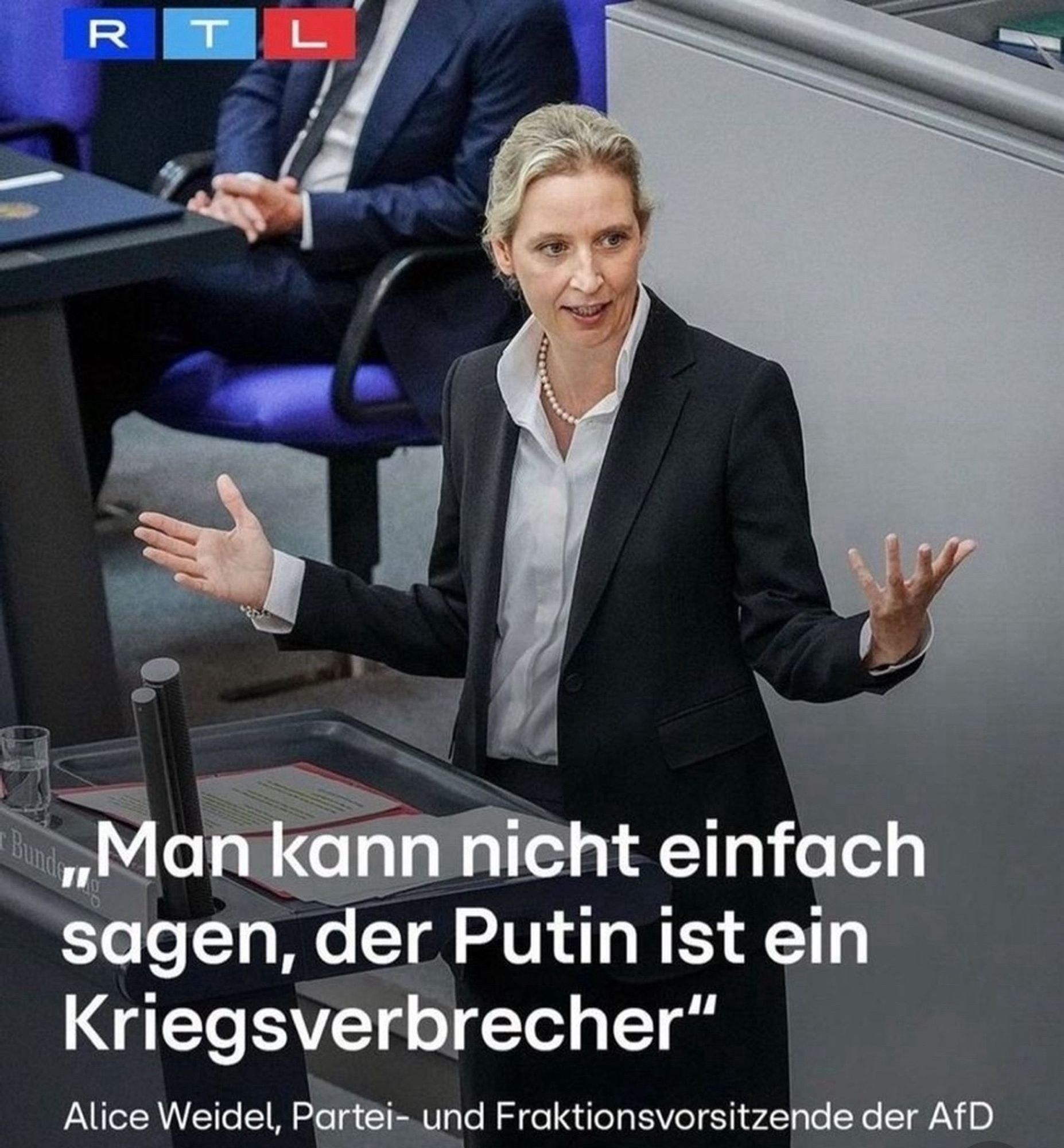 Fraktionsvorsitzende der rechtsextremen Partei AfD kuschelt mal wieder mit dem Kriegsverbrecher Putin und meint, man könne ihn nicht einfach Kriegsverbrecher nennen.