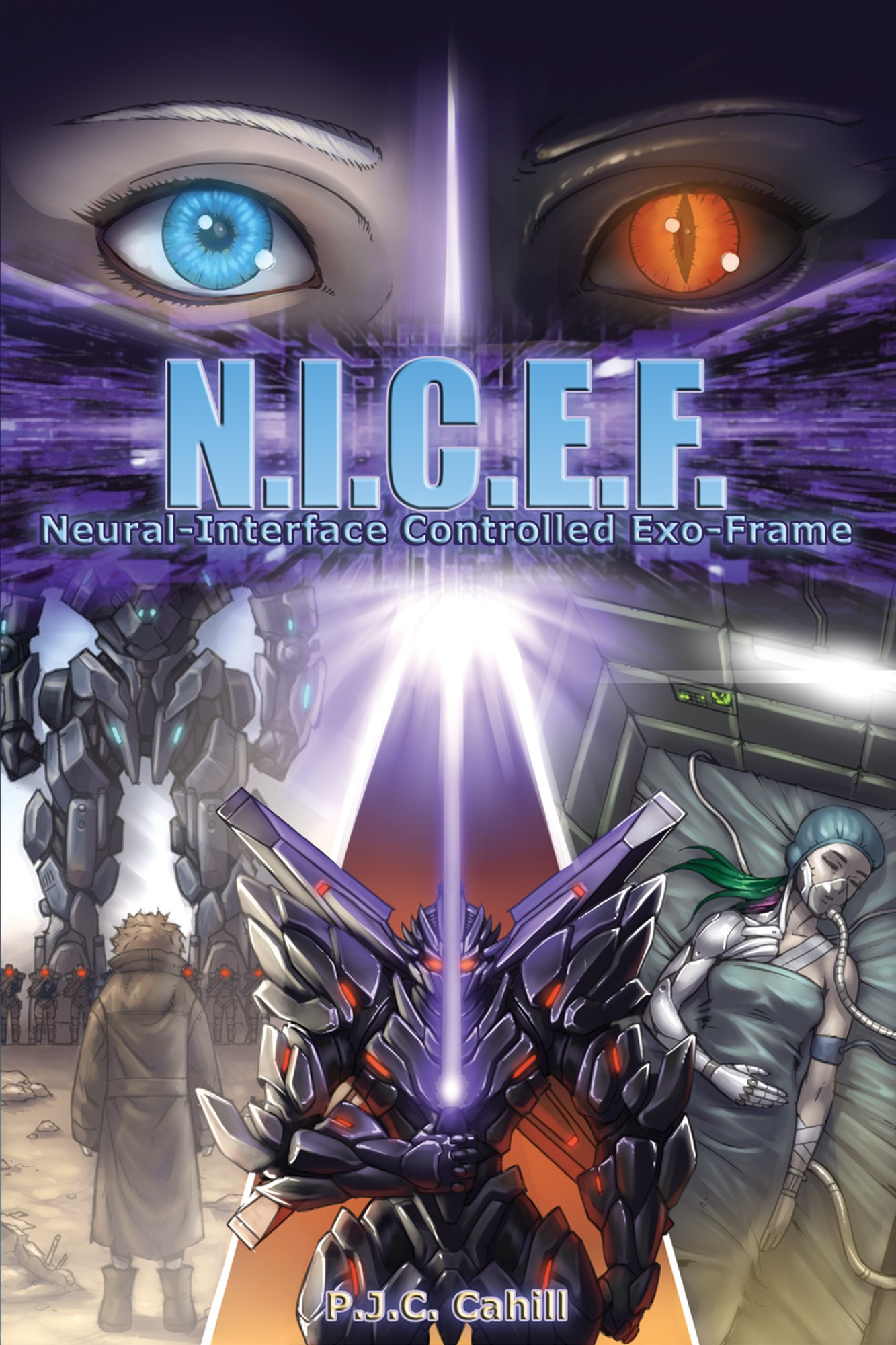 Art by Luigiix - cover of "N.I.C.E.F.: Neural-Interface Controlled Exo-Frame" novel. Human eye top left, alien eye top right, title full-center, child facing a riot-police line with a mech bottom left, a Nicef (mech) with a beamsaber bottom center, young woman with half-body prosthetics in a medical cot bottom right. 