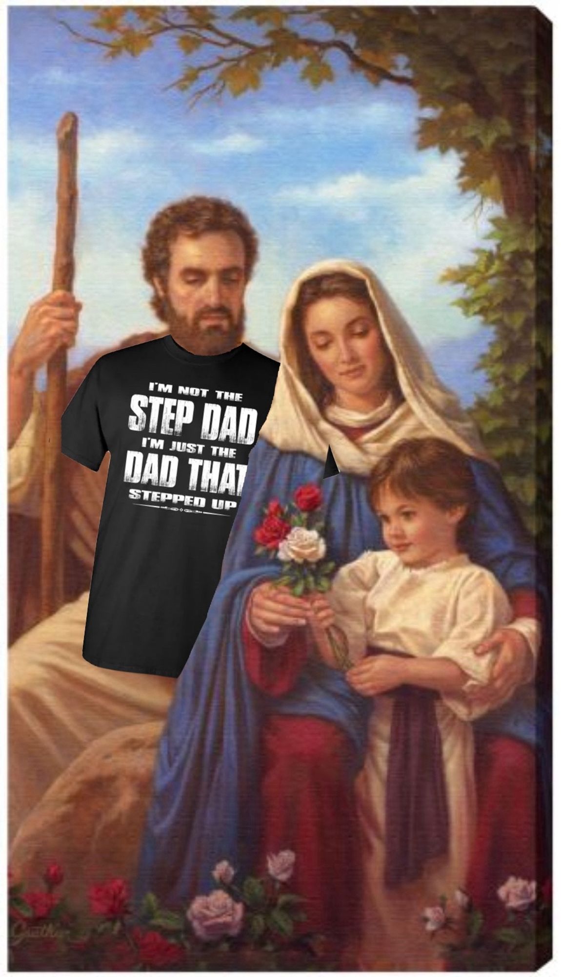 A painting of the Holy Family. Joseph is wearing a “I’M NOT THE STEP DAD I’M JUST THE DAD THAT STEPPED UP” t-shirt