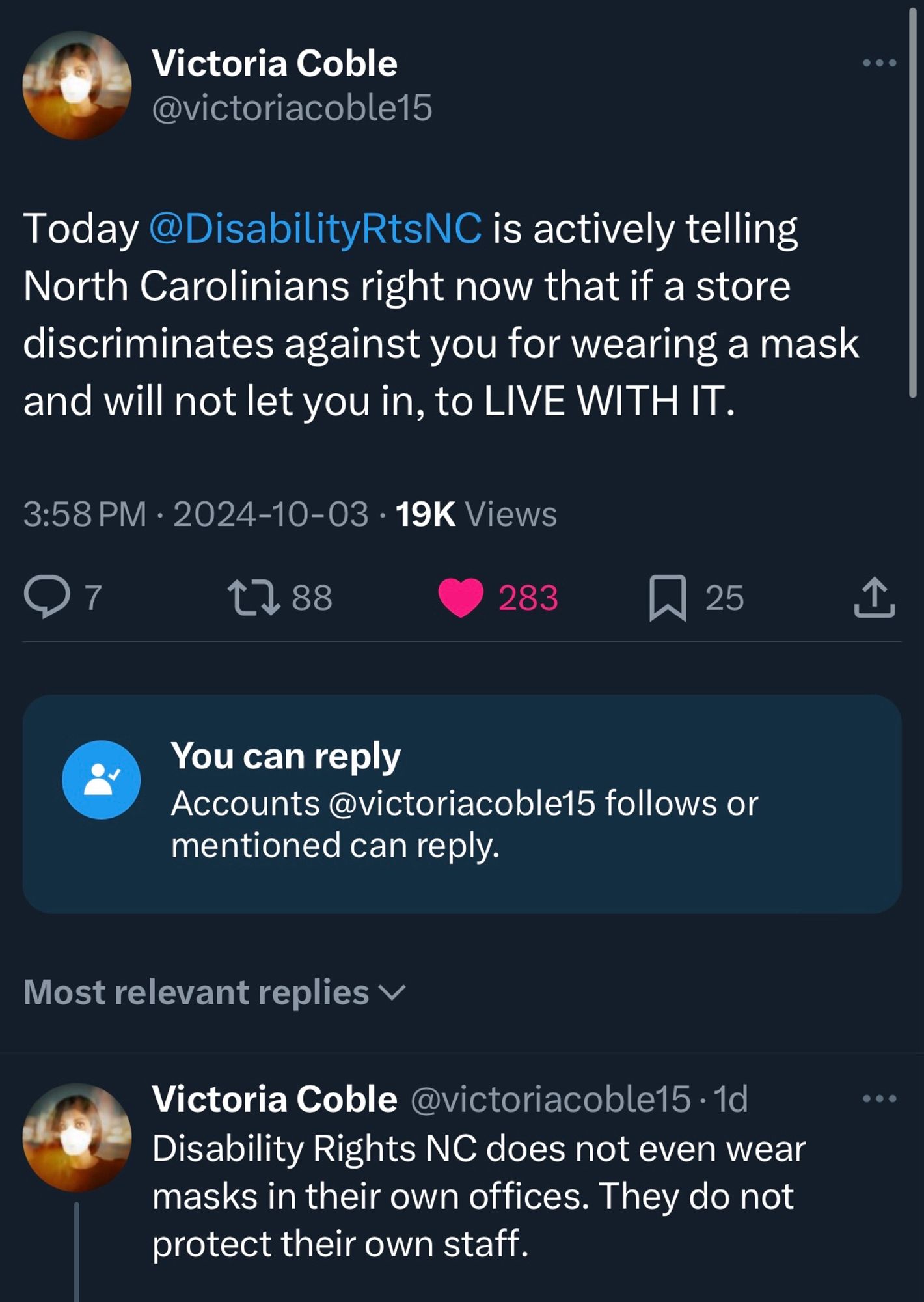 Screenshot of a twitter post from @victoriacoble15 which reads Today @DisabilityRtsNC is actively telling North Carolinians right now that if a store discriminates against you for wearing a mask and will not let you in, to LIVE WITH IT.

Followed by a second post saying Disability Rights NC does not even wear masks in their own offices. They do not protect their own staff.