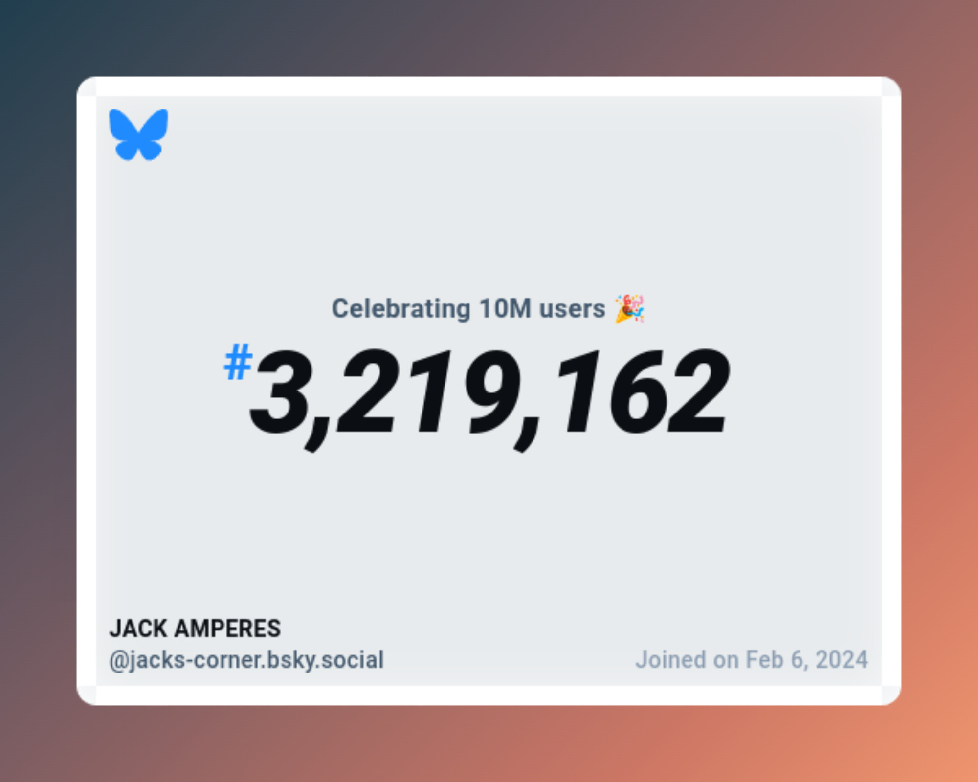 A virtual certificate with text "Celebrating 10M users on Bluesky, #3,219,162, JACK AMPERES ‪@jacks-corner.bsky.social‬, joined on Feb 6, 2024"