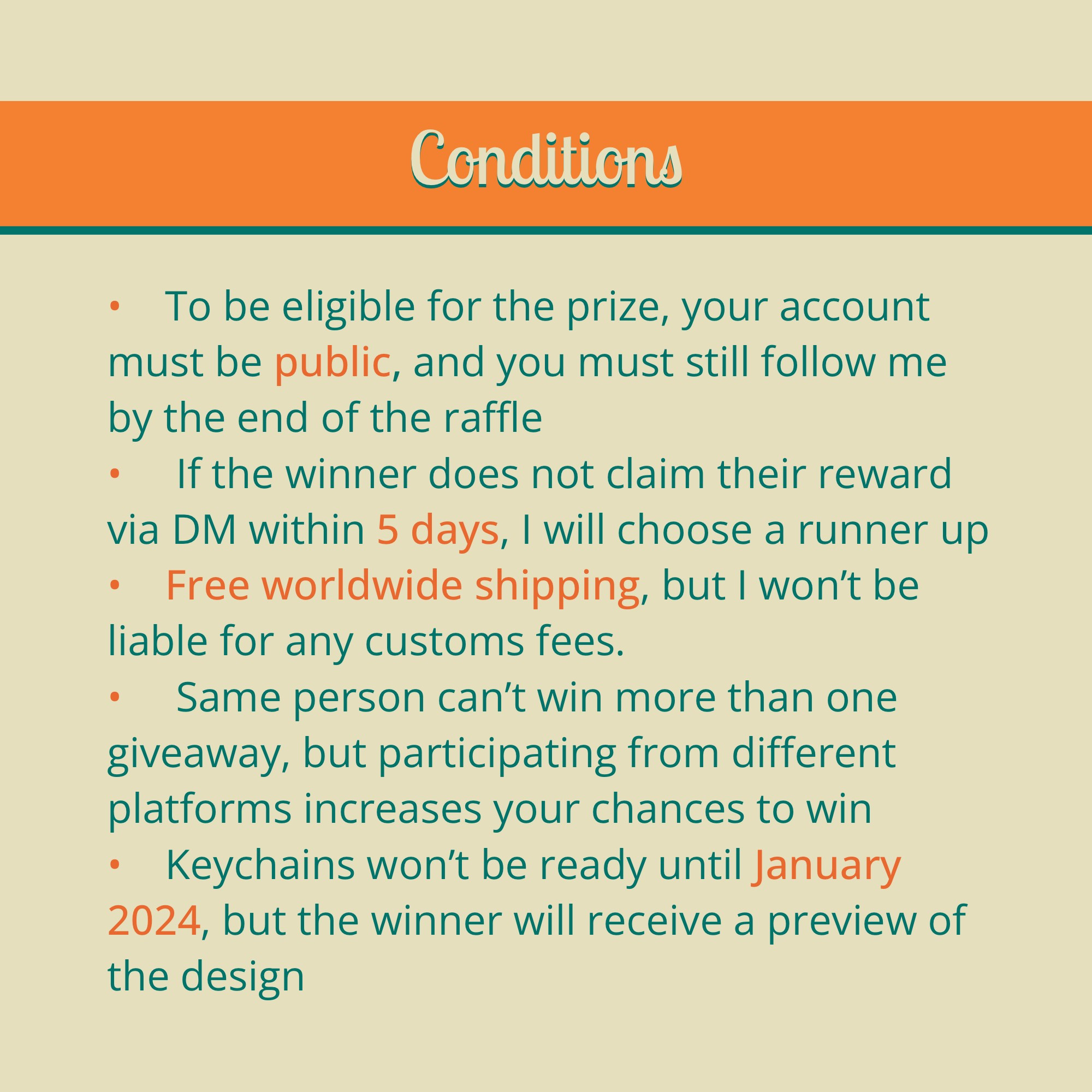 Conditions:
To be eligible for the prize, your account must be public, and you must still follow me by the end of the raffle.
If the winner does not claim their reward via direct message within 5 days, I will choose a runner up.
Free worldwide shipping, but I won't be liable for any customs fees.
Same person can't win more than one giveaway, but participating from different platforms increases your chances to win.
Keychains won't be ready until January 2024, but the winner will receive a preview of the design.