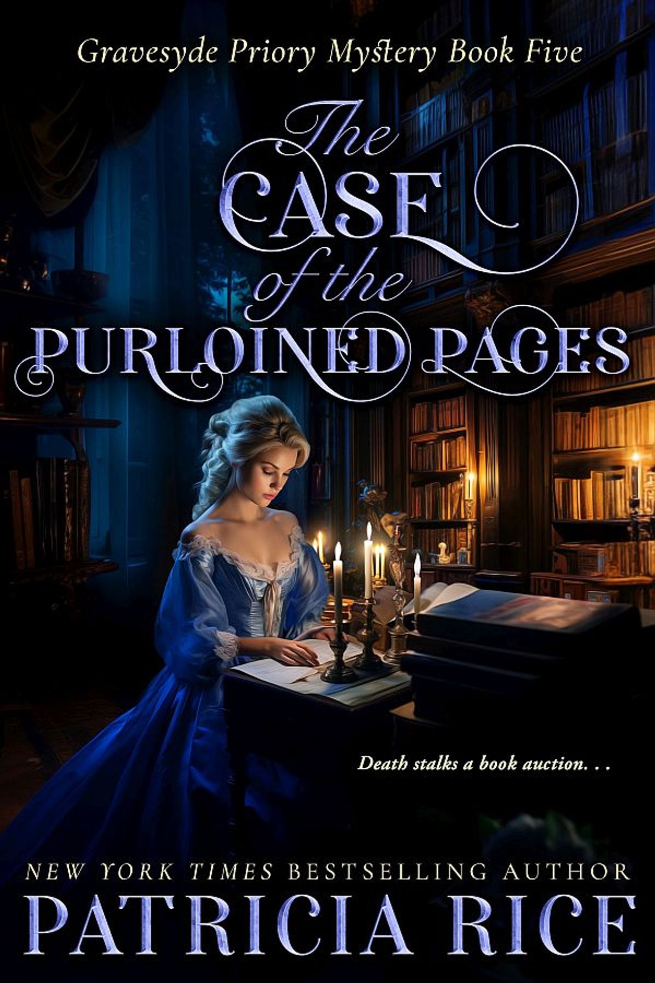 [ALT TEXT:THE CASE OF THE PURLOINED PAGES, Gravesyde Priory Mysteries Book Five, by New York Times Bestselling Author Patricia Rice. "Death stalks a book auction. . ."]
[ALT IMAGE: In a dark English manor house library narrowly lit by a candelabrum and several wall sconces, a young woman in formal Regency dress is studying a small, hand-bound book.]