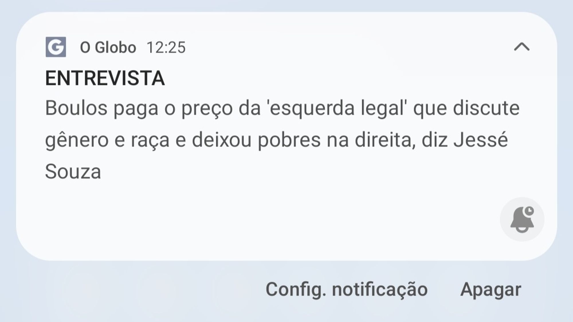 Captura de tela de push do jornal O Globo onde se lê: "Entrevista - Boulos paga o preço da 'esquerda legal' que discute gênero e racae deixou pobres na direita, diz Jessé Souza"