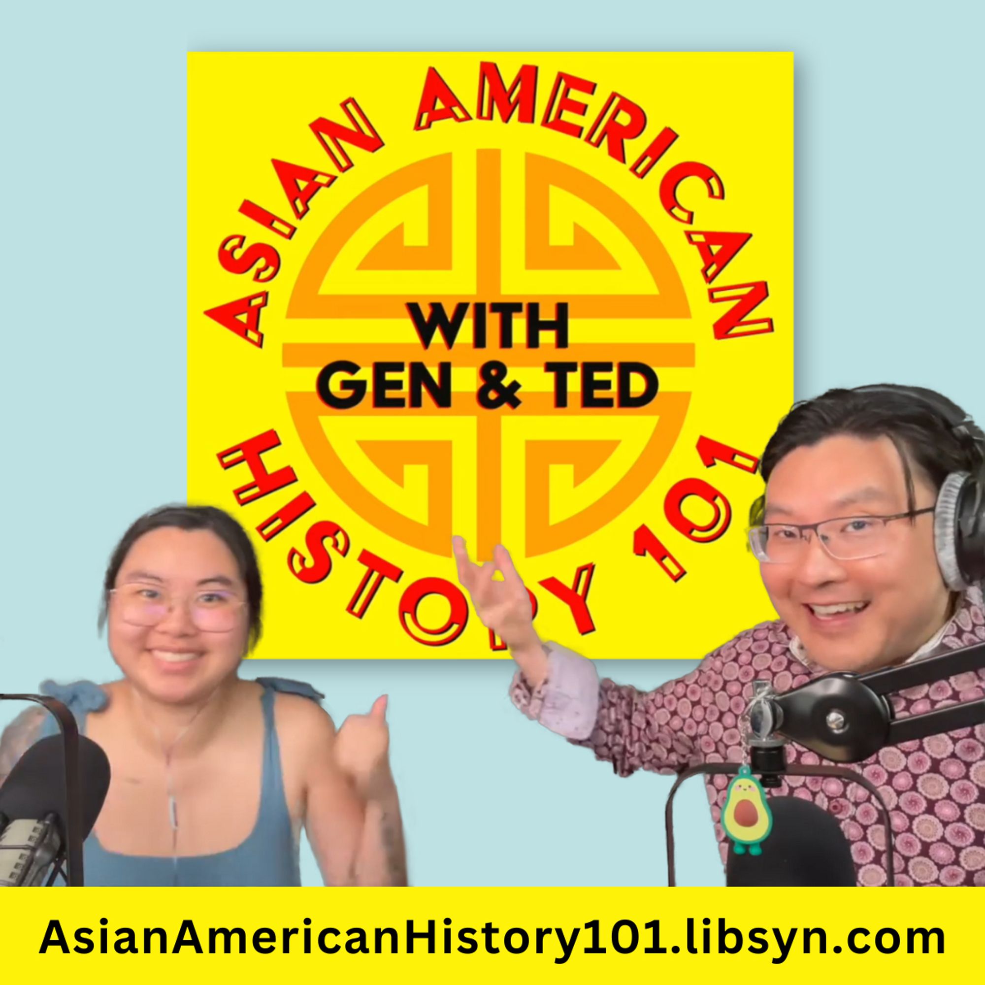 Photo of Gen and Ted, a daughter-father podcasting duo, is superimposed on the bright yellow Asian American History 101 logo. They are smiling behind their podcasting mics, and Ted gestures upward, as if toward the logo.