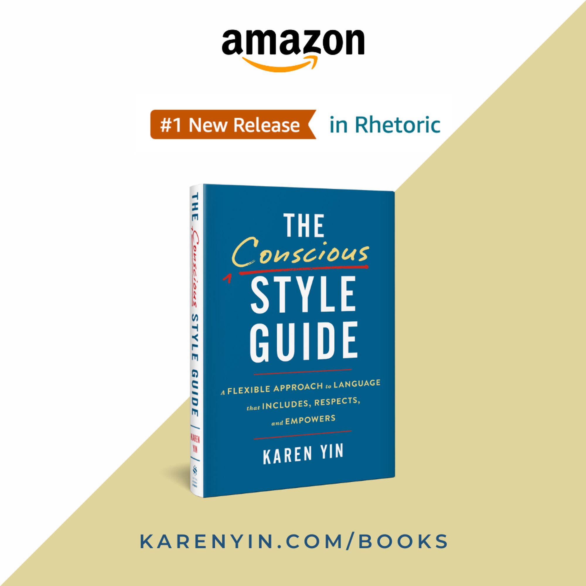 Square graphic divided into white and gold halves. In the center is the navy-blue cover of The Conscious Style Guide. Above it, the Amazon logo and the orange #1 New Release banner for Rhetoric. Below, the URL KarenYin.com/books.