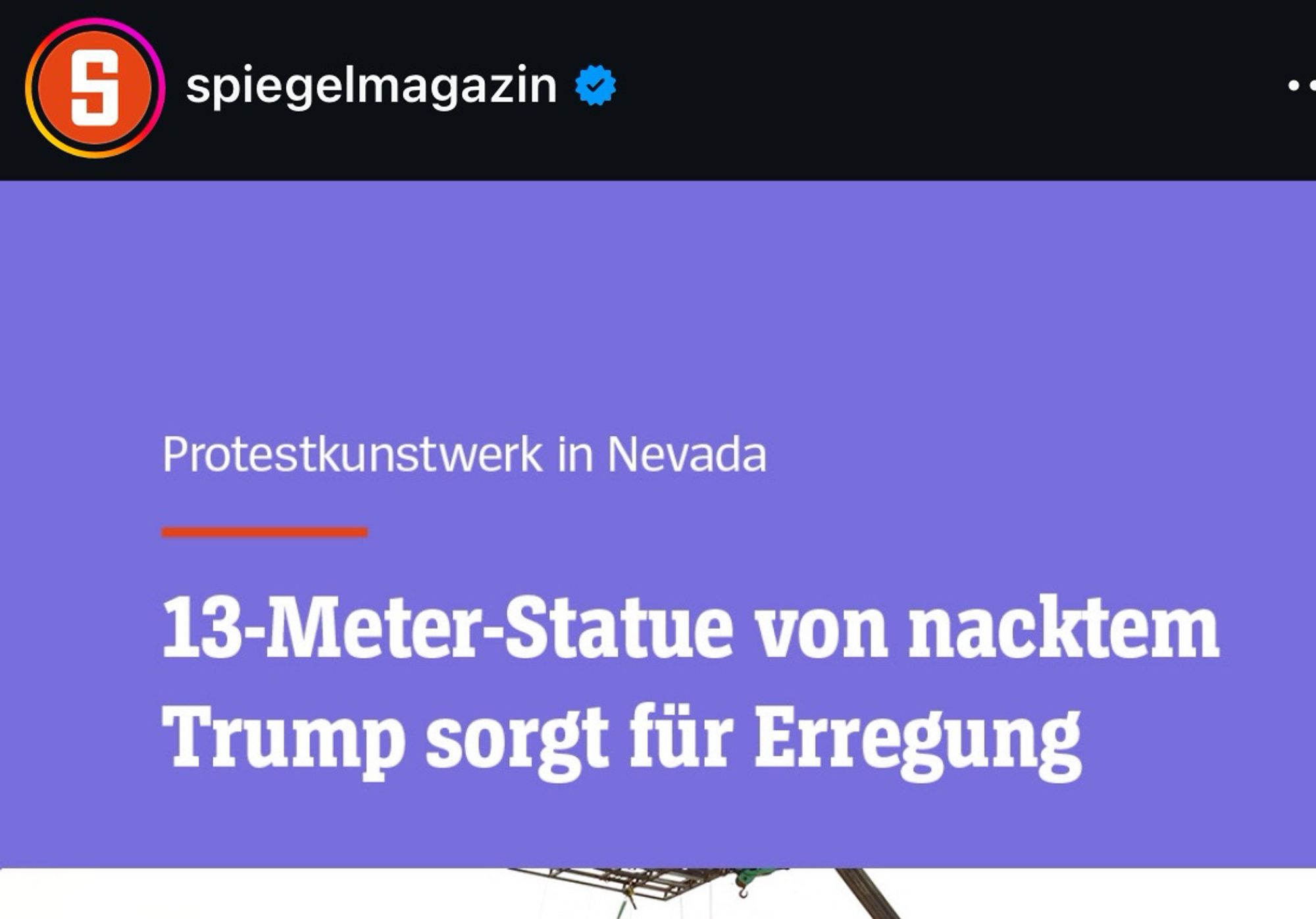 Titel eines Instagram-Posts des Spiegelmagazin:
Protestkunstwerk in Nevada
13-Meter-Statue von nacktem Trump sorgt für Erregung