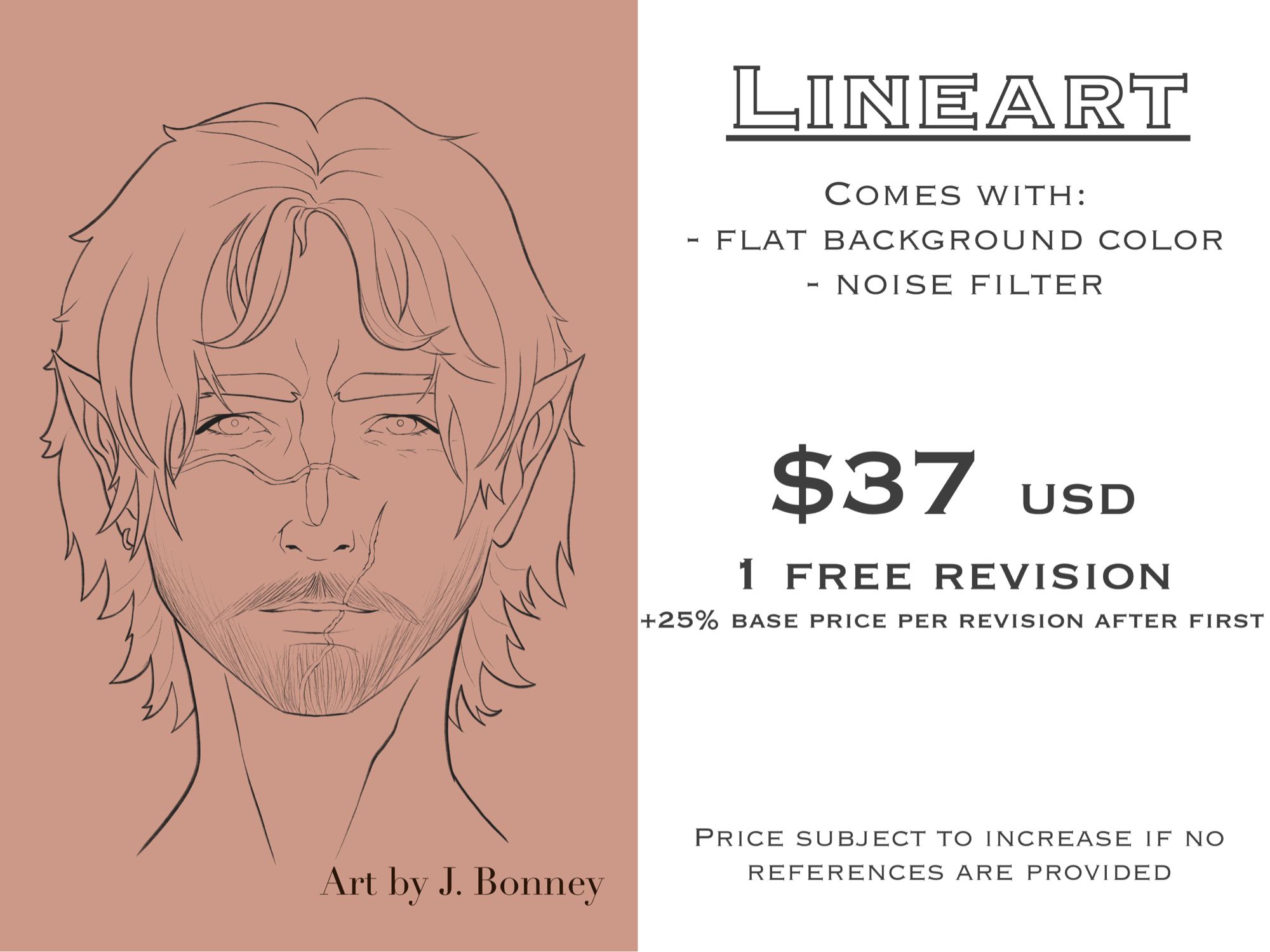 Lineart of a portrait. Text reads “Lineart. Comes with: Flat Background color, noise filter. $37 USD 1 Free Revision +25% base price per revision after first. Price subject to increase if no references are provided.”