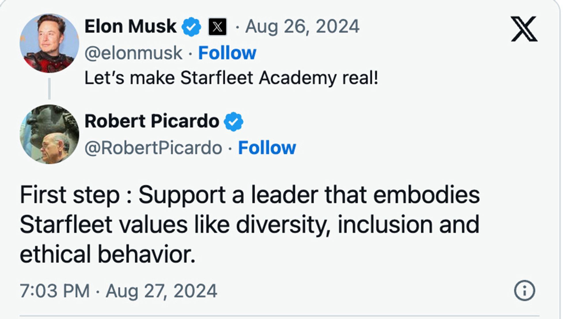 X-Post @elonmusk • „Let's make Starfleet Academy real! -  Antwort ©RobertPicardo •“First step: Support a leader that embodies Starfleet values like diversity, inclusion and ethical behavior.“
7:03 PM • Aug 27, 2024