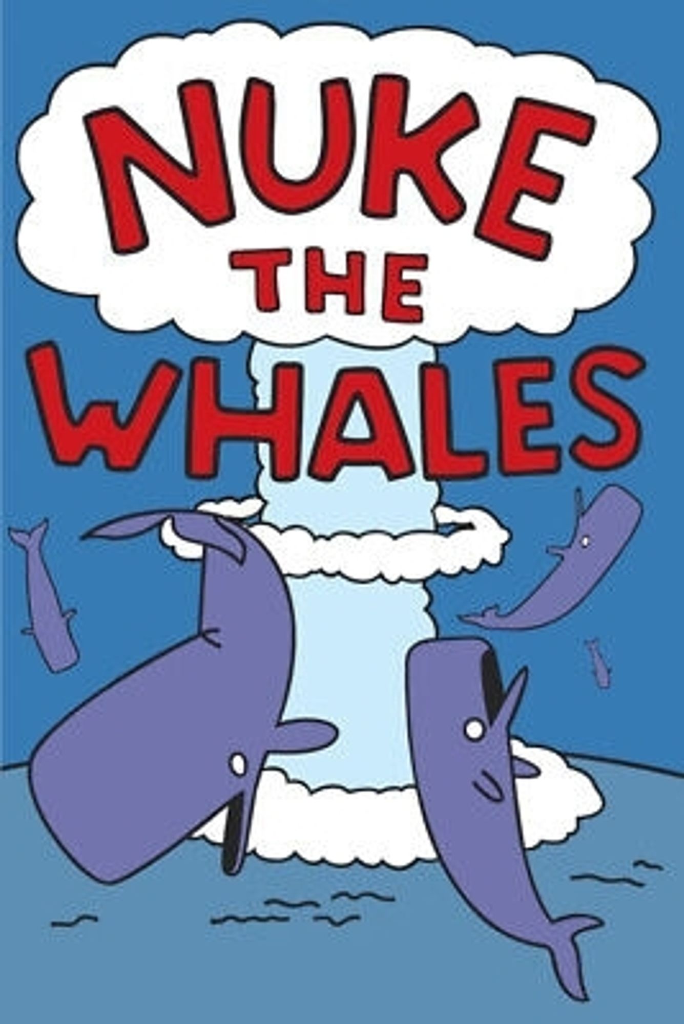 Nuke the whales poster