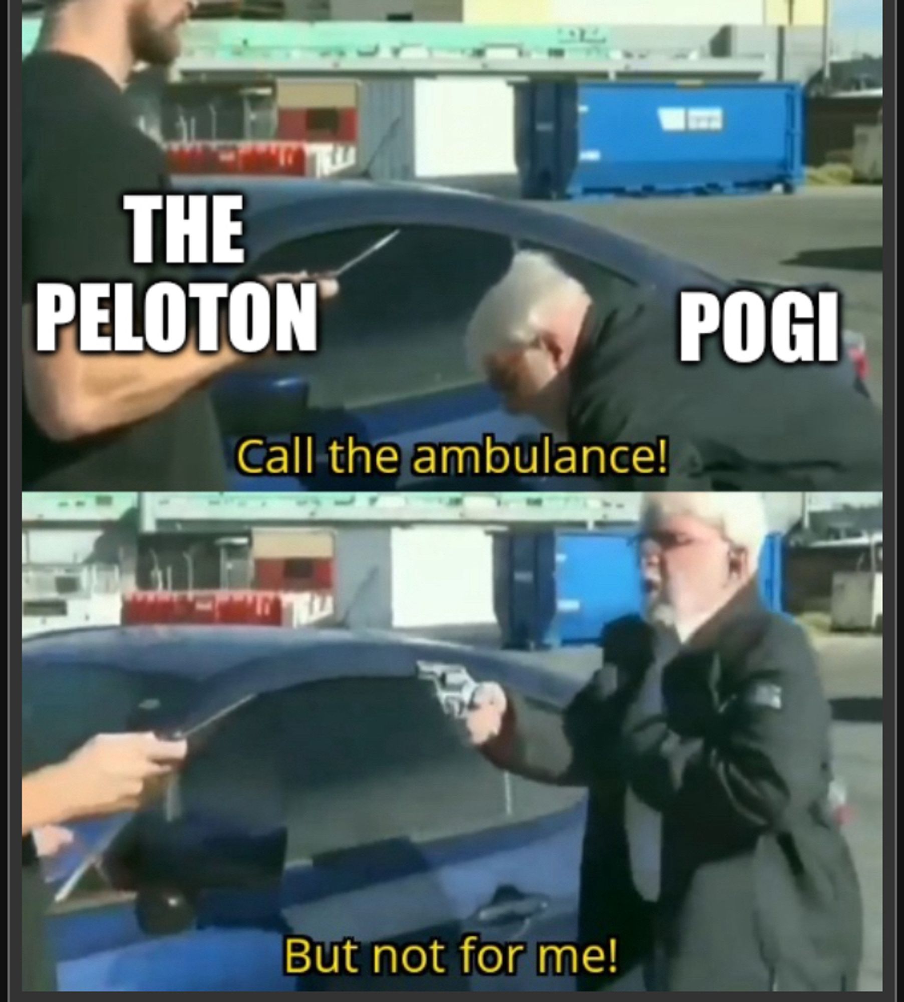 The peloton with a knife in the “call an ambulance meme” pogi with the gun