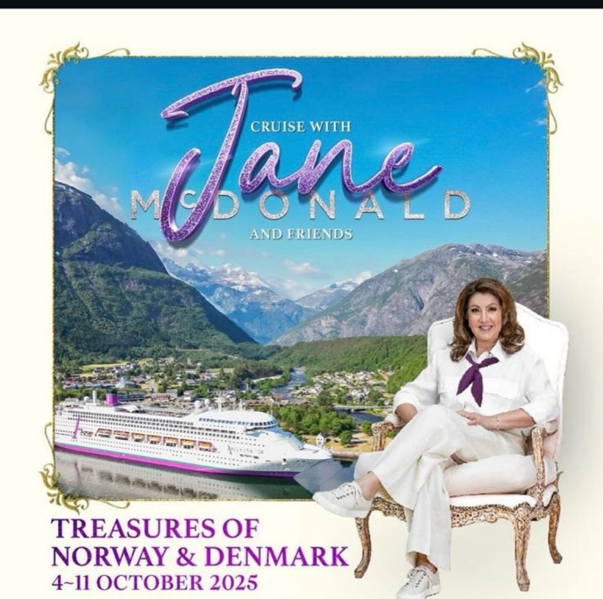 An advert for a cruise holiday with the singer Jane McDonald. Jane, wearing a white top and trousers, is sat on a white chair. In the background is a cruise ship on a fjord. There are mountains. The text says ‘Treasures of Norway and Denmark 4 to 11 October 2025’.