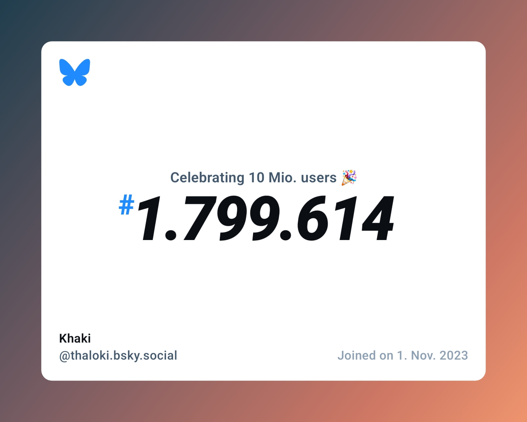 A virtual certificate with text "Celebrating 10M users on Bluesky, #1.799.614, Khaki ‪@thaloki.bsky.social‬, joined on 1. Nov. 2023"