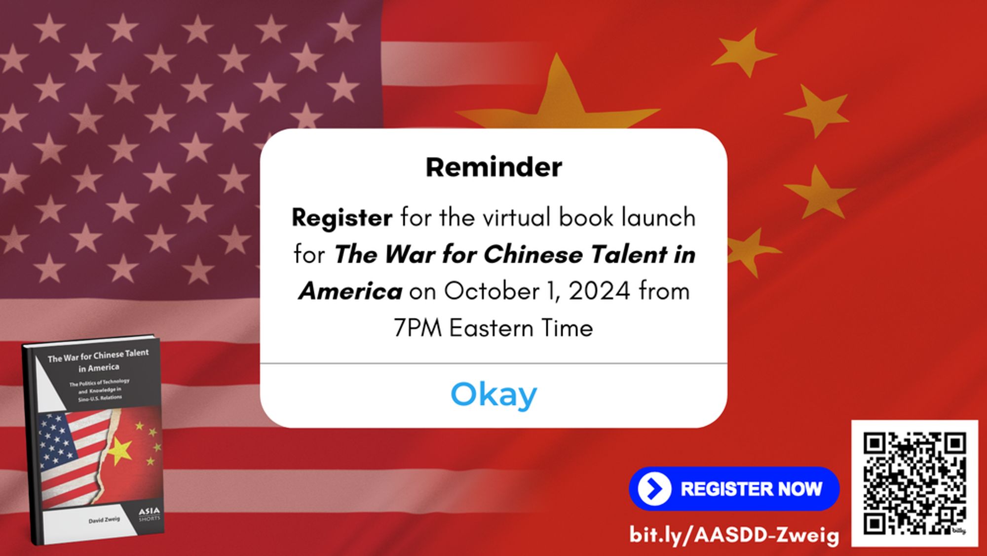 The image shows a digital reminder pop-up window with a “Okay” button at the bottom. The background features the flags of the United States and China, indicating a theme related to these countries. The reminder is for registering for the virtual book launch of “The War for Chinese Talent in America” on October 1, 2024, at 7 PM Eastern Time. Below this text are two buttons: one labeled “REGISTER NOW” with a QR code, and another with a URL link “bit.ly/AASDZweig.” The book cover is in the corner