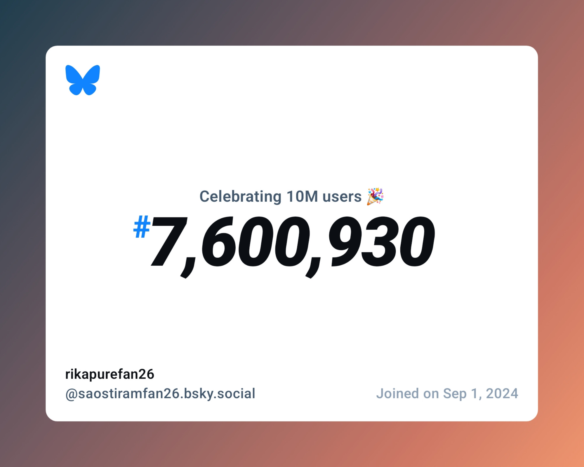 A virtual certificate with text "Celebrating 10M users on Bluesky, #7,600,930, rikapurefan26 ‪@saostiramfan26.bsky.social‬, joined on Sep 1, 2024"