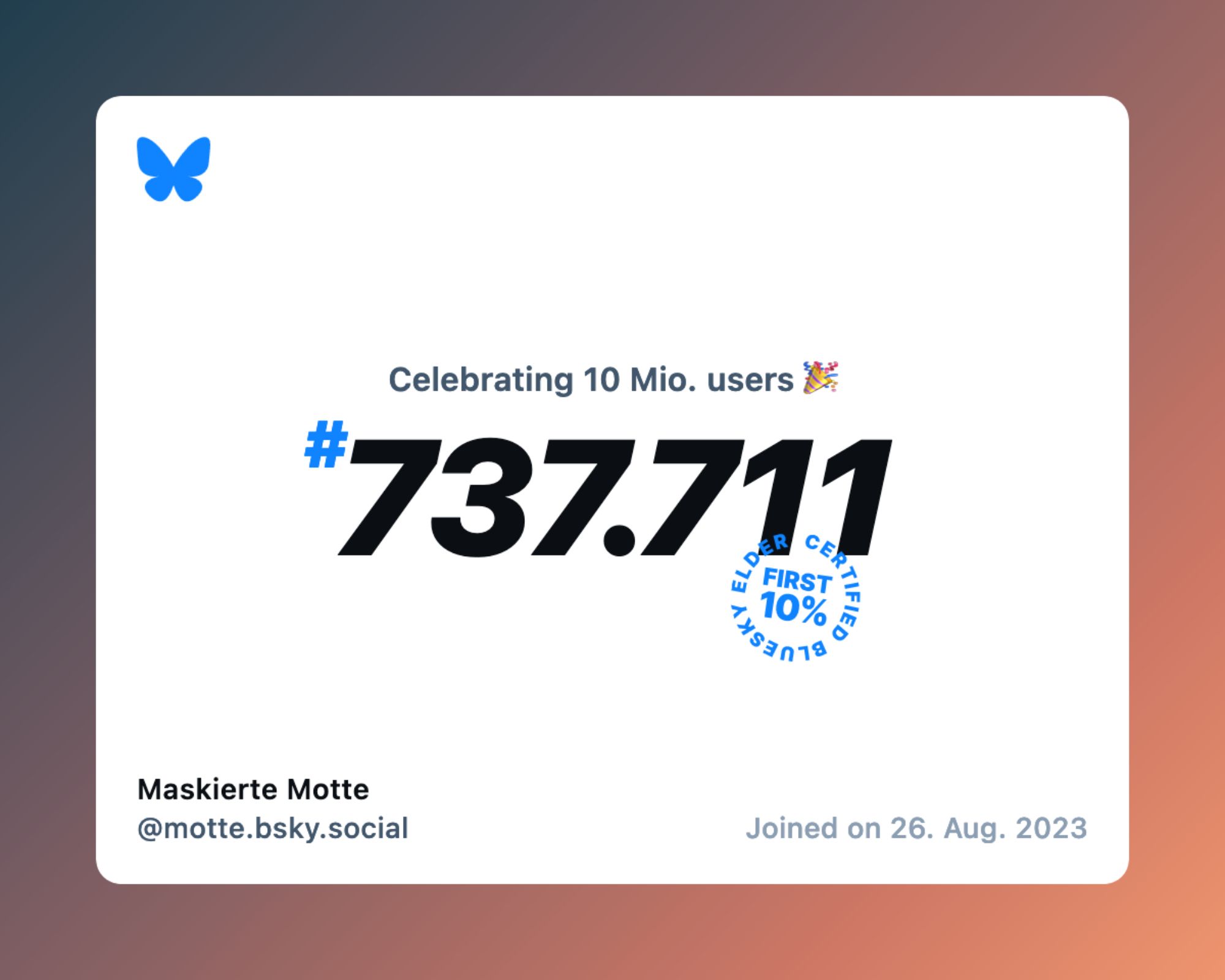 A virtual certificate with text "Celebrating 10M users on Bluesky, #737.711, Maskierte Motte ‪@motte.bsky.social‬, joined on 26. Aug. 2023"