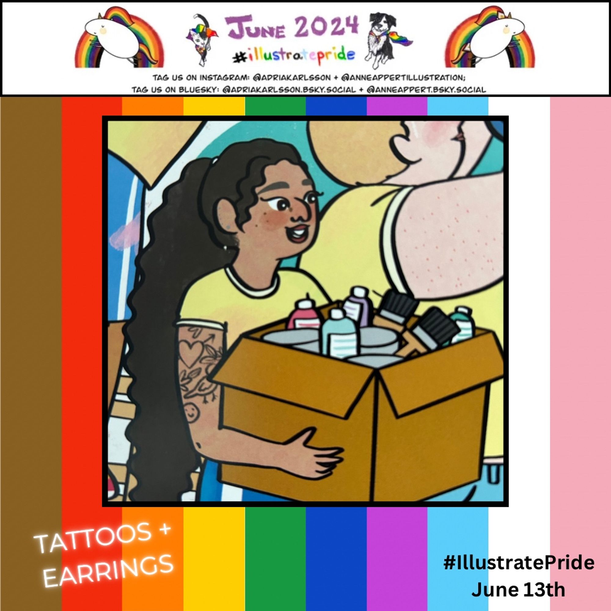 Rainbow striped graphic with an illustration on it that shows a person with long hair and tattoos on their arm carring a box of paint. Text on the image reads tattoos + earrings and #IllustratePride June 13th