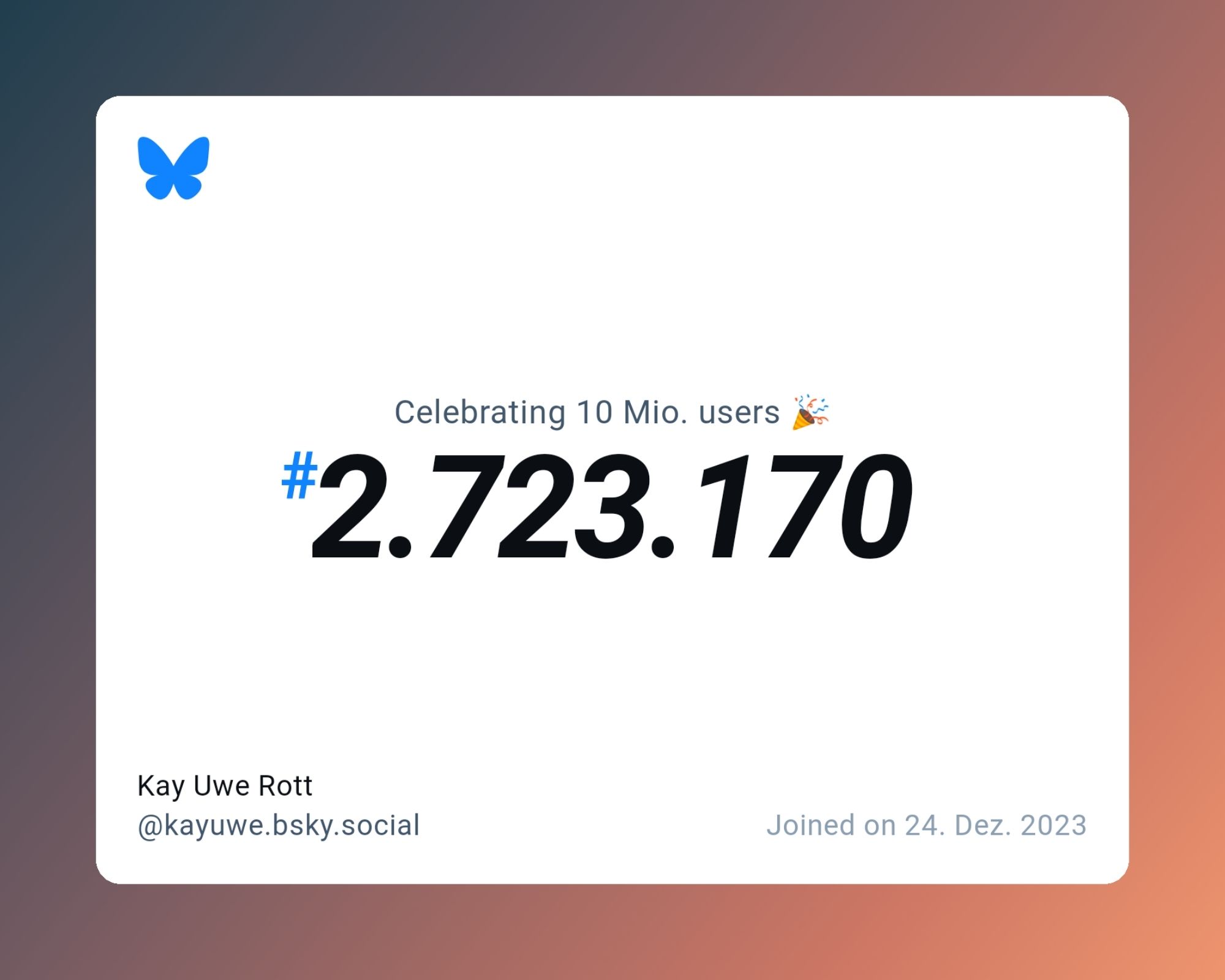 A virtual certificate with text "Celebrating 10M users on Bluesky, #2.723.170, Kay Uwe Rott ‪@kayuwe.bsky.social‬, joined on 24. Dez. 2023"