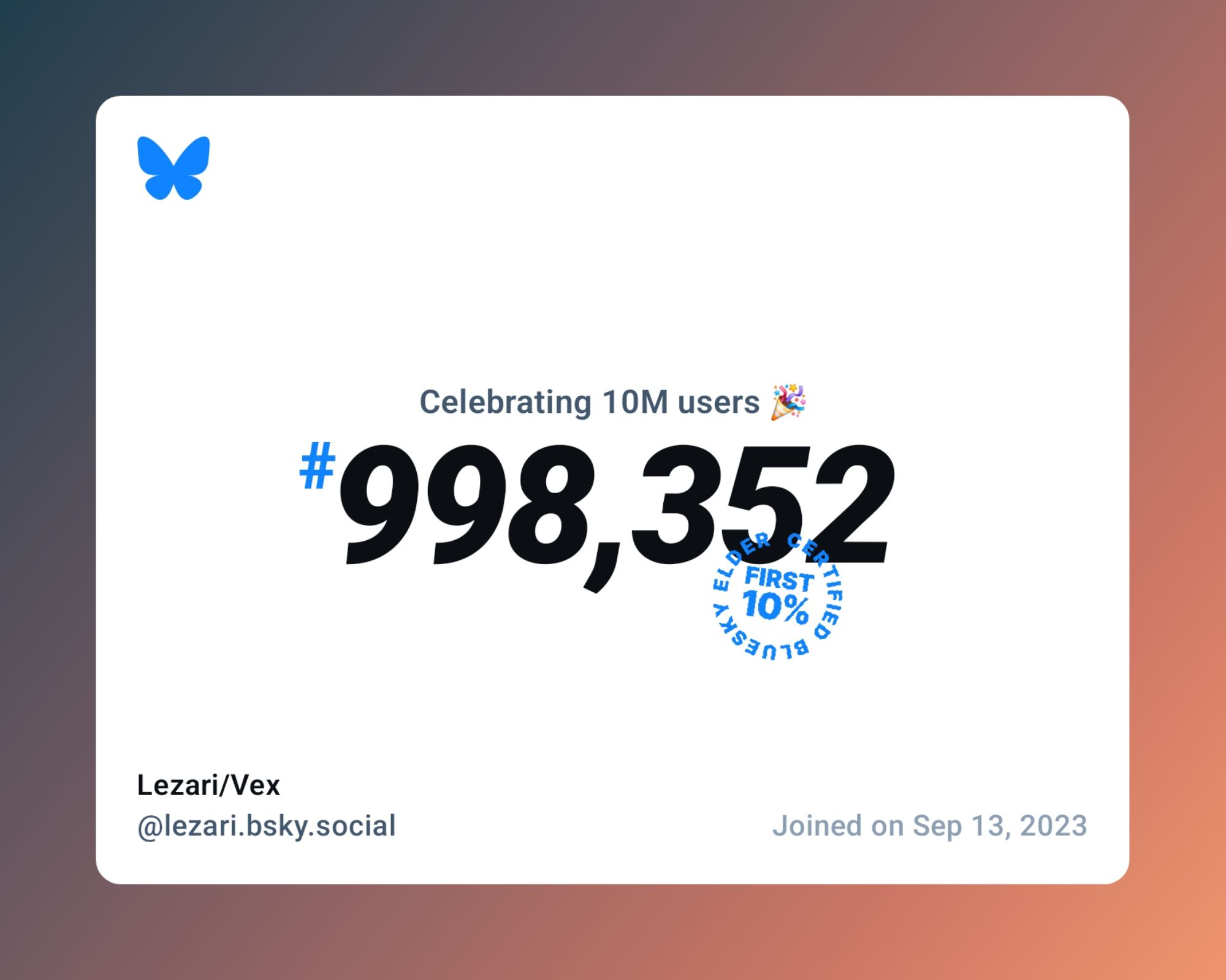 A virtual certificate with text "Celebrating 10M users on Bluesky, #998,352, Lezari/Vex ‪@lezari.bsky.social‬, joined on Sep 13, 2023"