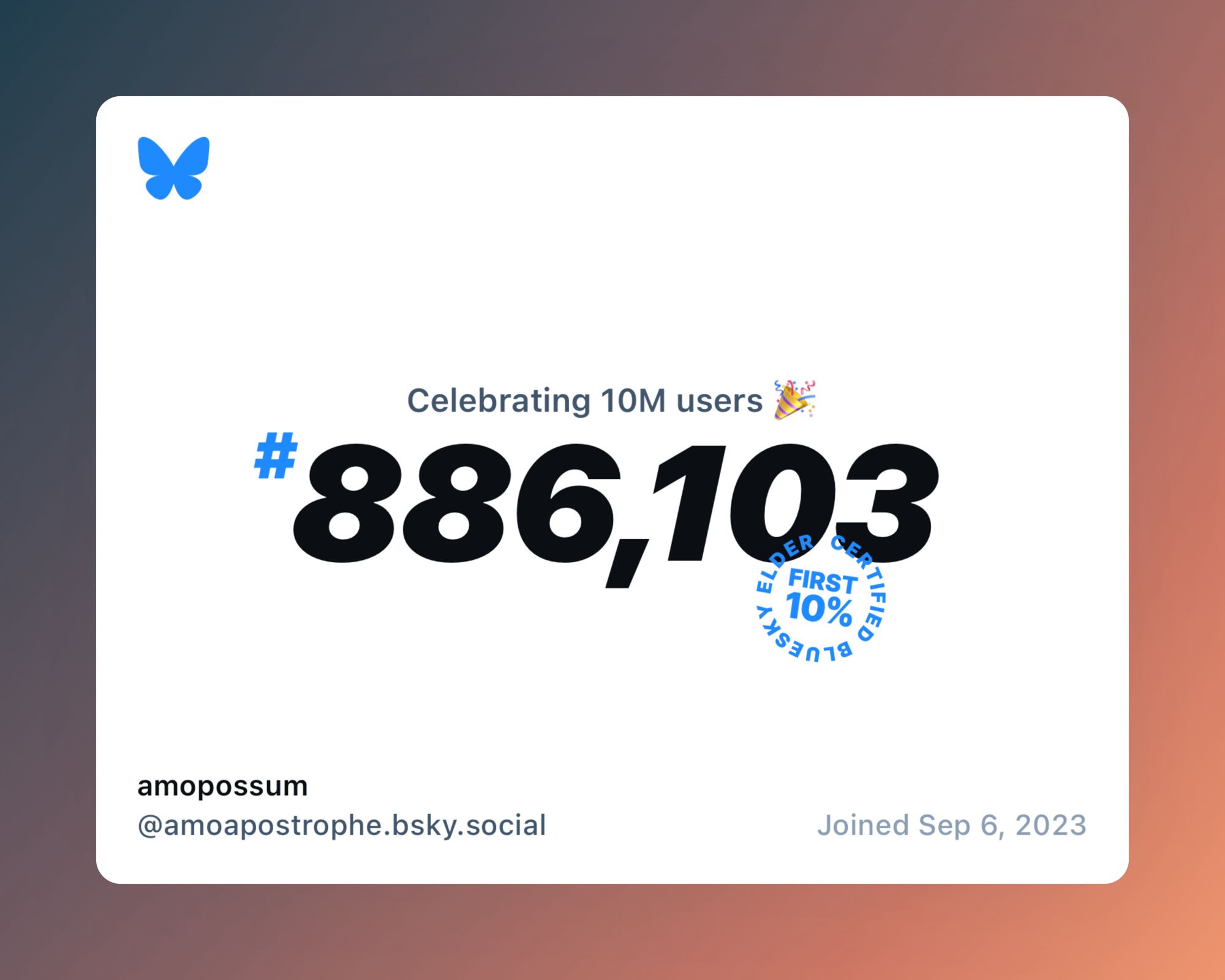 Celebrating 10M users [noisemaker emoji]
#886,103
FIRST 10% CERTIFIED BLUESKY ELDER
Joined Sep 6, 2023