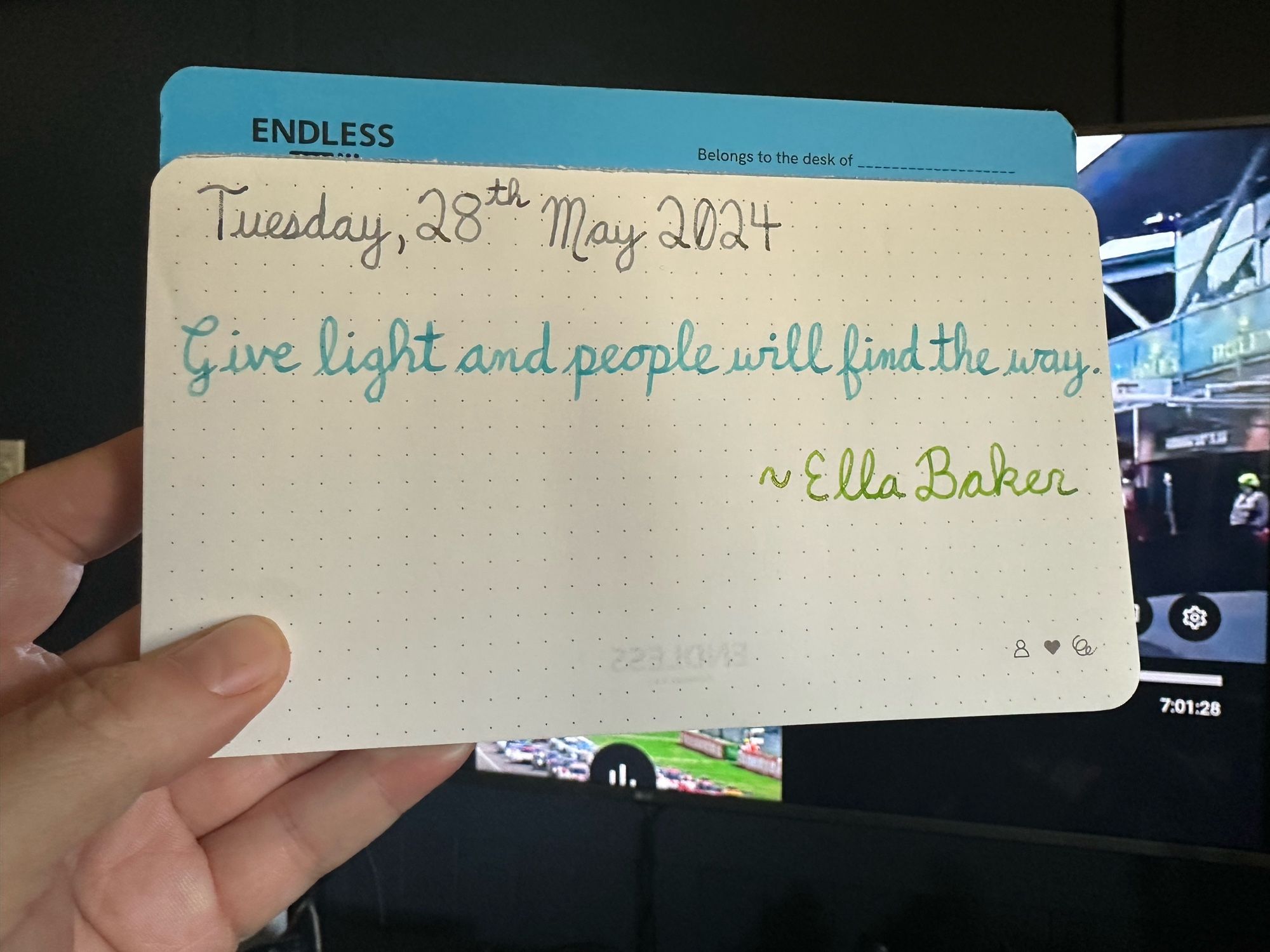 A pen quote of Ella Baker that reads, “Give light and people will find the way.”

Written in Wearingeul I am a Cat & Robinson Crusoe along with Diamine Kelly Green.