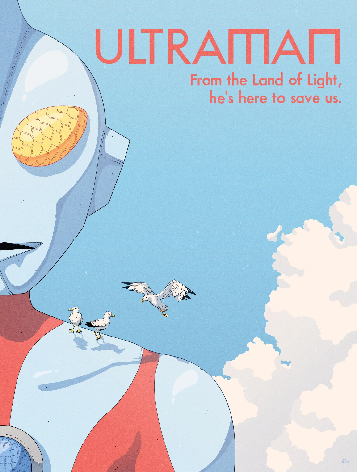 Color illustration of Ultraman, shown from the torso upwards. The left halft of his body is out ouf the picture, and the background is a blue sky with a puffy summer cloud. Seagulls are resting on his shoulder, and a text says: "Ultraman. From the Land of Light, he is here to save us."