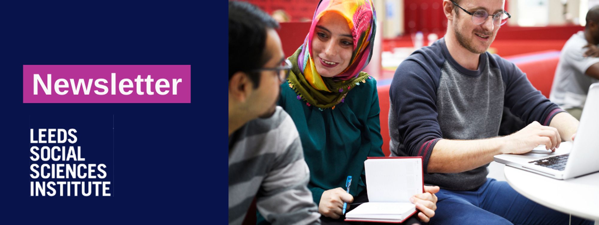 The banner for the Leeds Social Sciences Institute Newsletter, includes a photograph of some people talking and working on a laptop