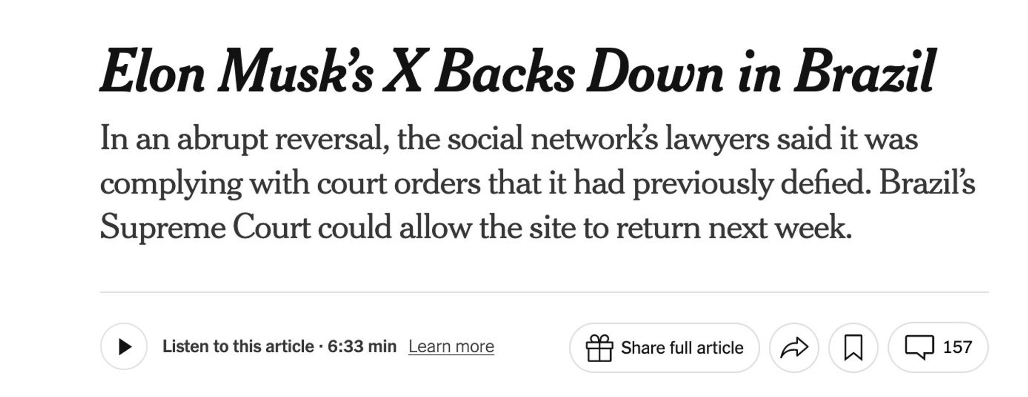 New YorkTimes: Elon Musk's X Backs Down in Brazil In an abrupt reversal, the social network's lawyers said it was complying with court orders that it had previously defied. Brazil's Supreme Court could allow the site to return next week.