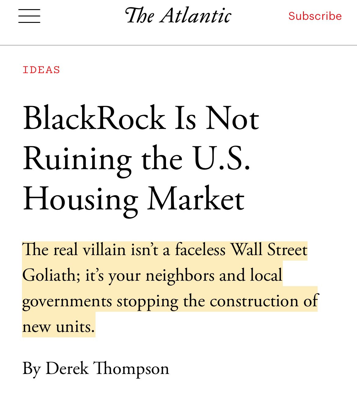 The Atlantic
Subscribe
IDEAS
BlackRock Is Not Ruining the U.S.
Housing Market
The real villain isn't a faceless Wall Street Goliath; it's your neighbors and local governments stopping the construction of new units.
By Derek Thompson