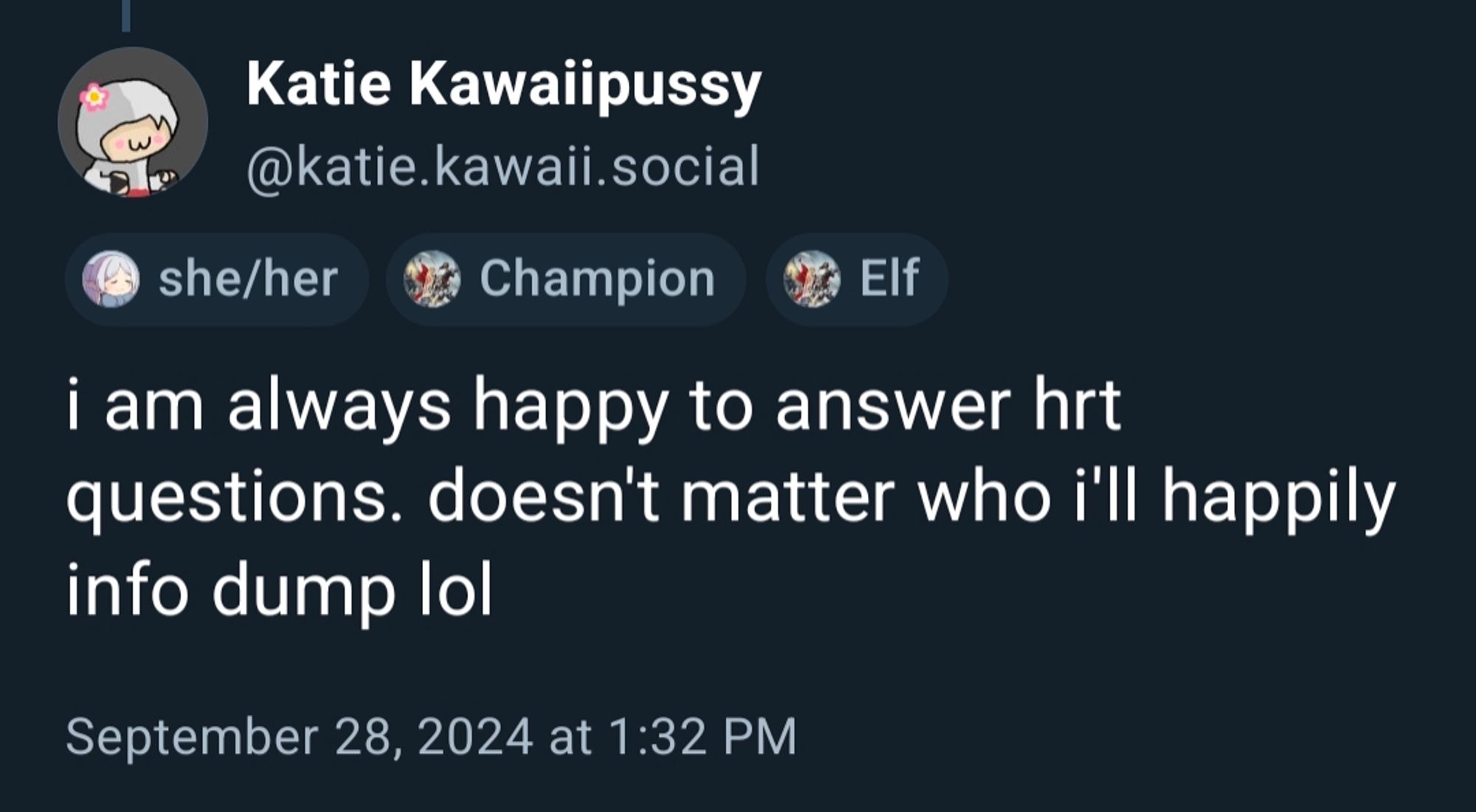 katie saying, "i am always happy to answer hrt questions. doesn't matter who i'll happily info dump lol"