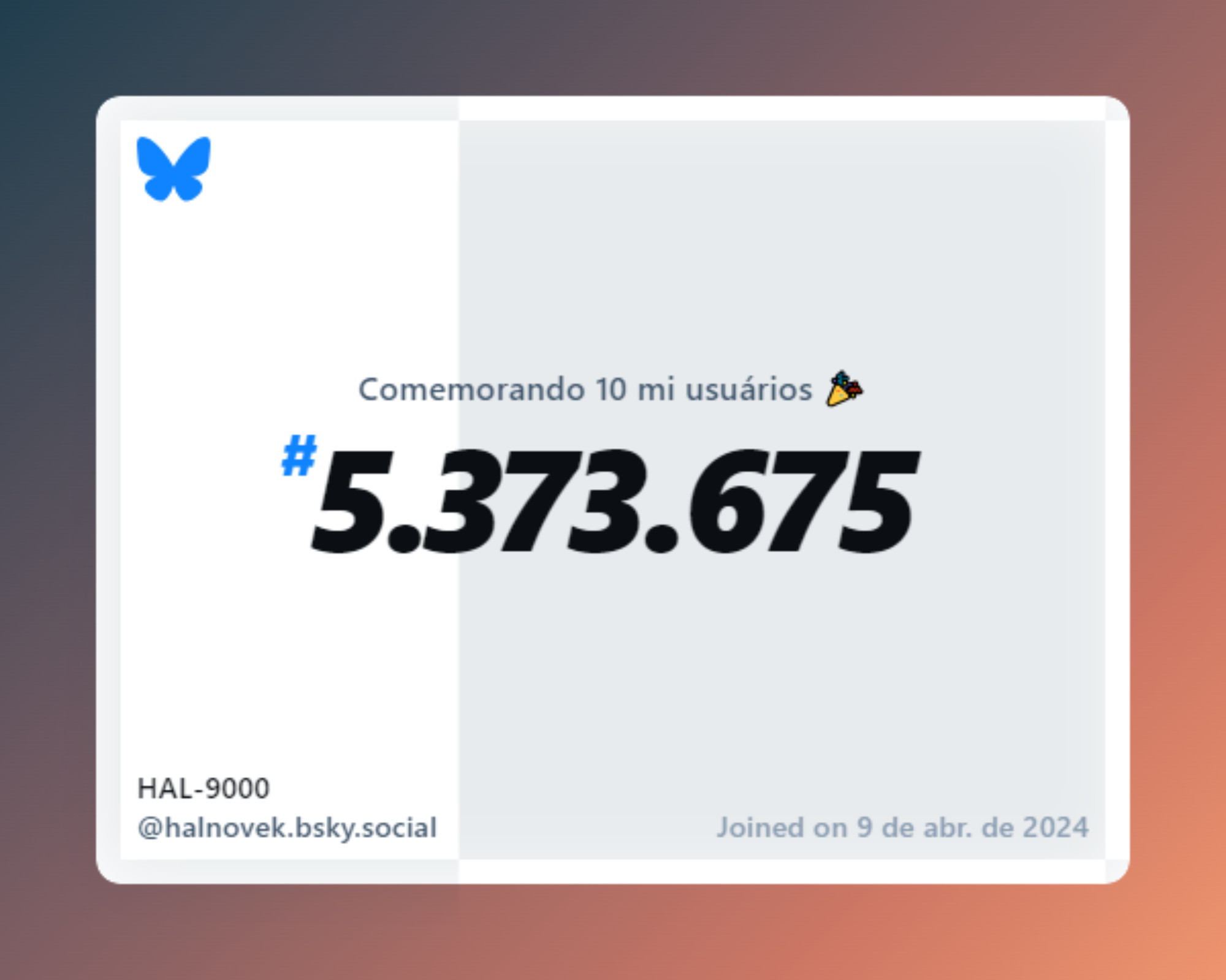 Um certificado virtual com o texto "Comemorando 10 milhões de usuários no Bluesky, #5.373.675, HAL-9000 ‪@halnovek.bsky.social‬, ingressou em 9 de abr. de 2024"