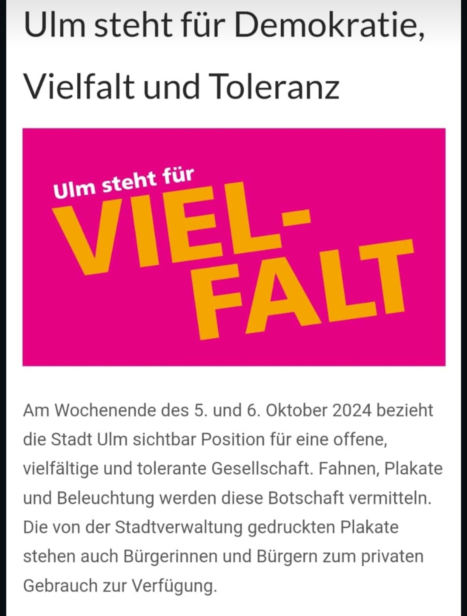 Am Wochenende des 5. und 6. Oktober bezieht die Stadt Ulm sichtbar Position für eine offene und tolerante Gesellschaft. Fahnen, Plakate und Beleuchtung werden diese Botschaft vermitteln. Die von der Stadtverwaltung gedruckten Plakate stehen auch Bürgerinnen und Bürgern zum privaten Gebrauch zur Verfügung.