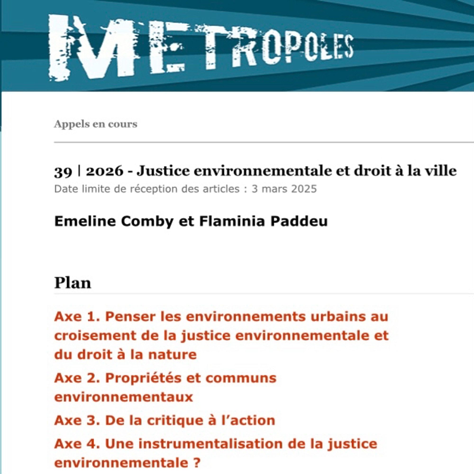 Les 4 axes de l’appel : 1. Penser les environnements urbains au croisement de la justice environnementale et du droit à la nature, 2 Propriétés et communs environnementaux, 3. De la critique à l’action, 4. Une instrumentalisation de la justice environnementale.