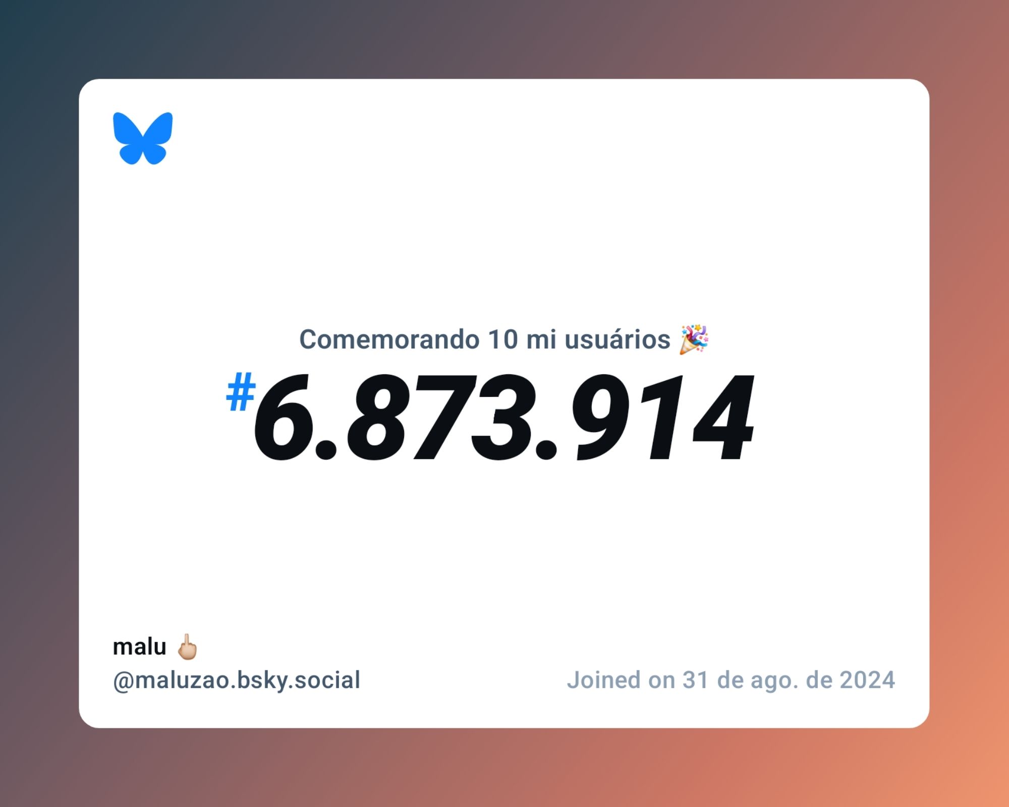 Um certificado virtual com o texto "Comemorando 10 milhões de usuários no Bluesky, #6.873.914, malu 🖕🏼 ‪@maluzao.bsky.social‬, ingressou em 31 de ago. de 2024"