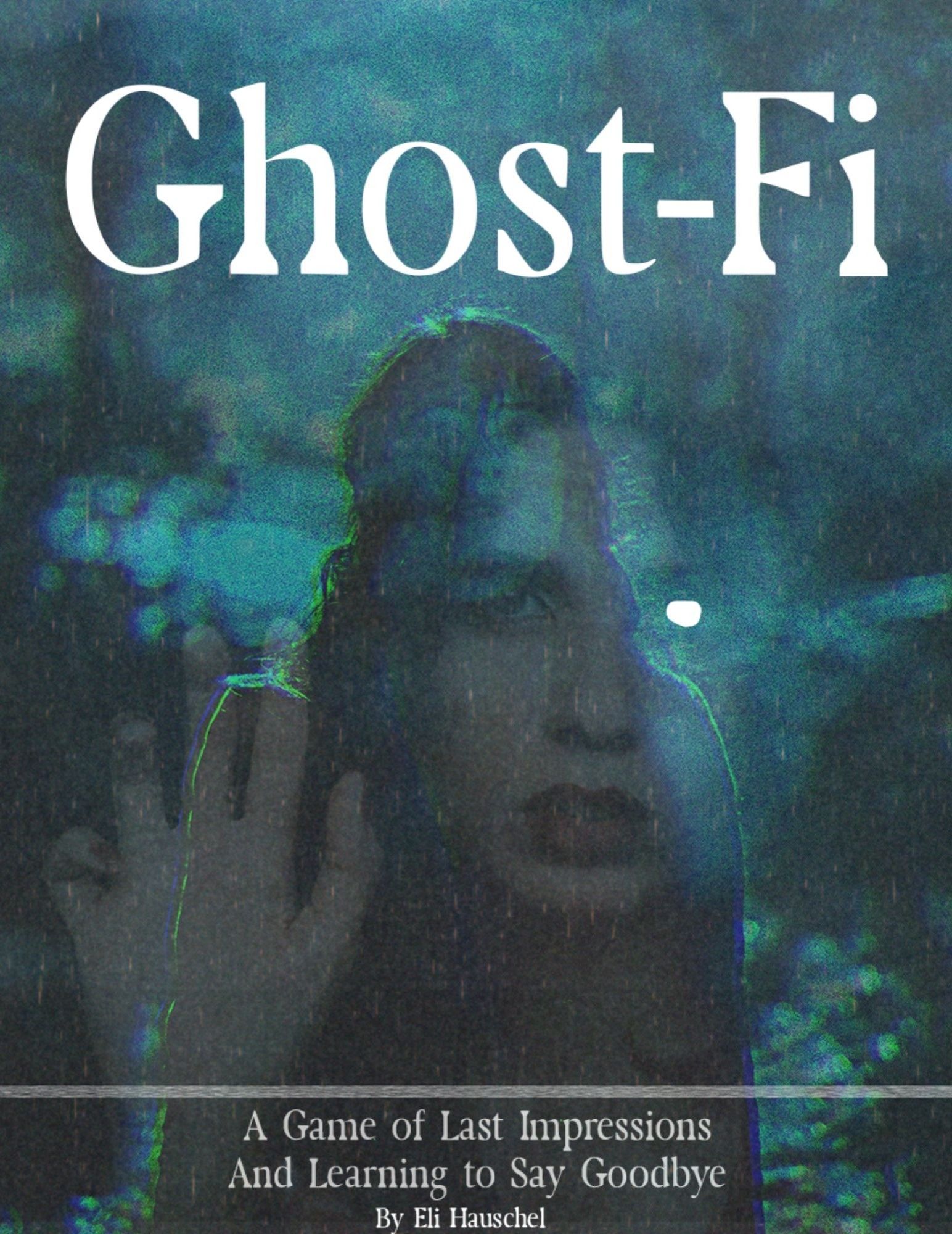 A woman stands in a empty park at night washed in a blue glow, a ghost like image of a woman reaching out faded ontop the image conjoins at the moon that makes the faded woman's eye. White text above and below reads. Ghost-fi a game of last impressions and learning to say goodbye. By Eli Hauschel