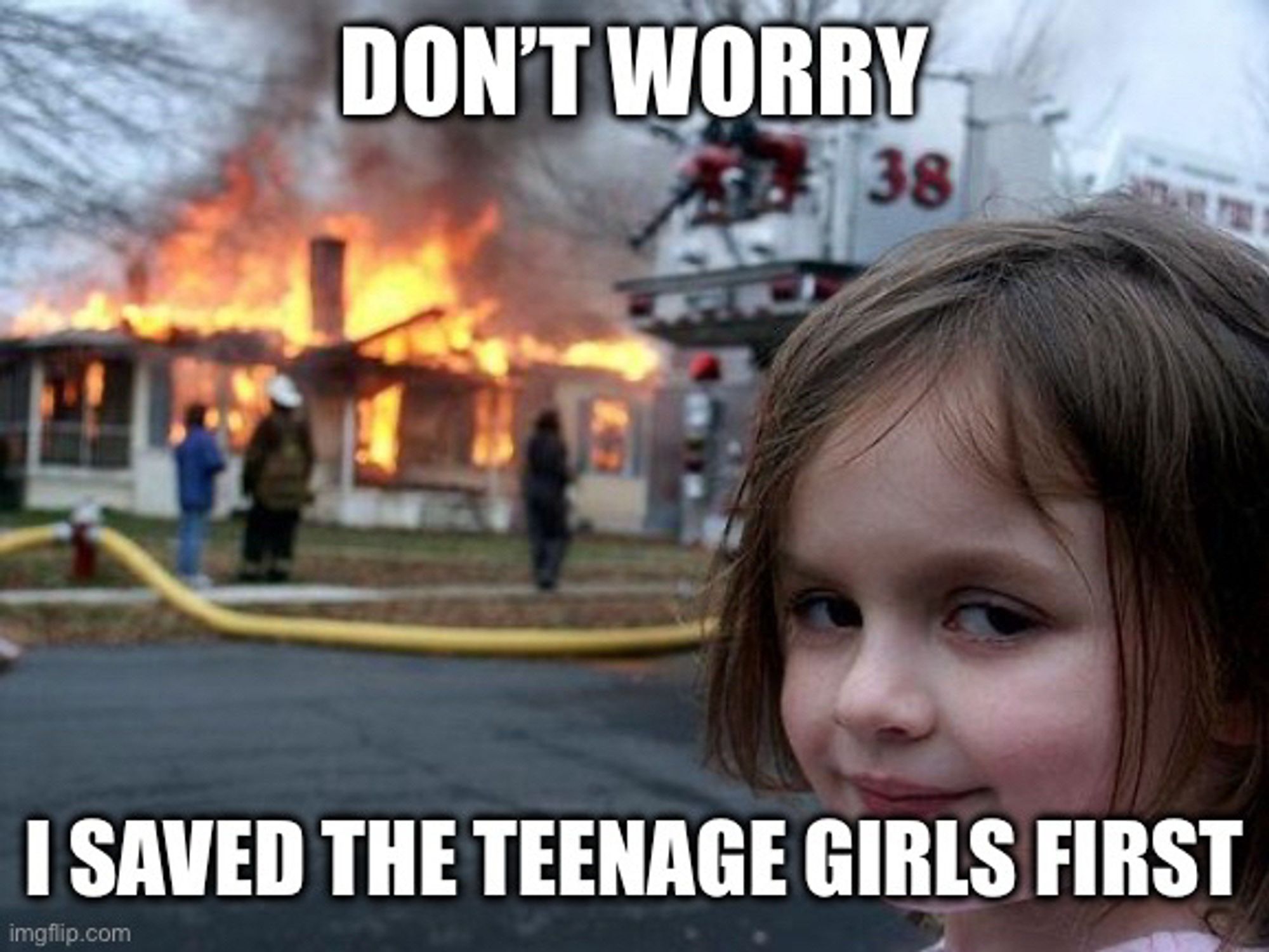 Girl burning house meme. The girl is P-Head saying “don’t worry I saved the teenage girls first”