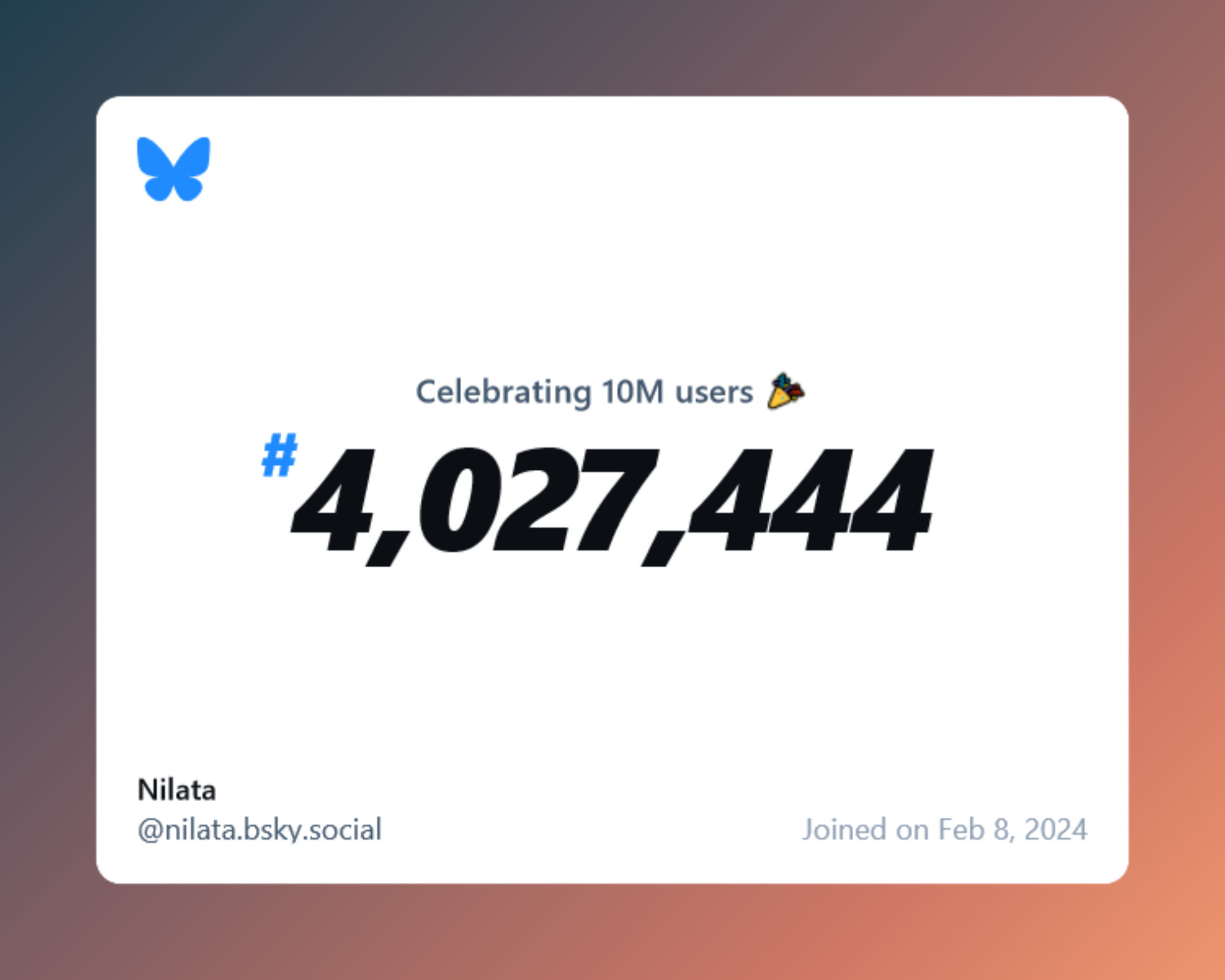 A virtual certificate with text "Celebrating 10M users on Bluesky, #4,027,444, Nilata ‪@nilata.bsky.social‬, joined on Feb 8, 2024"