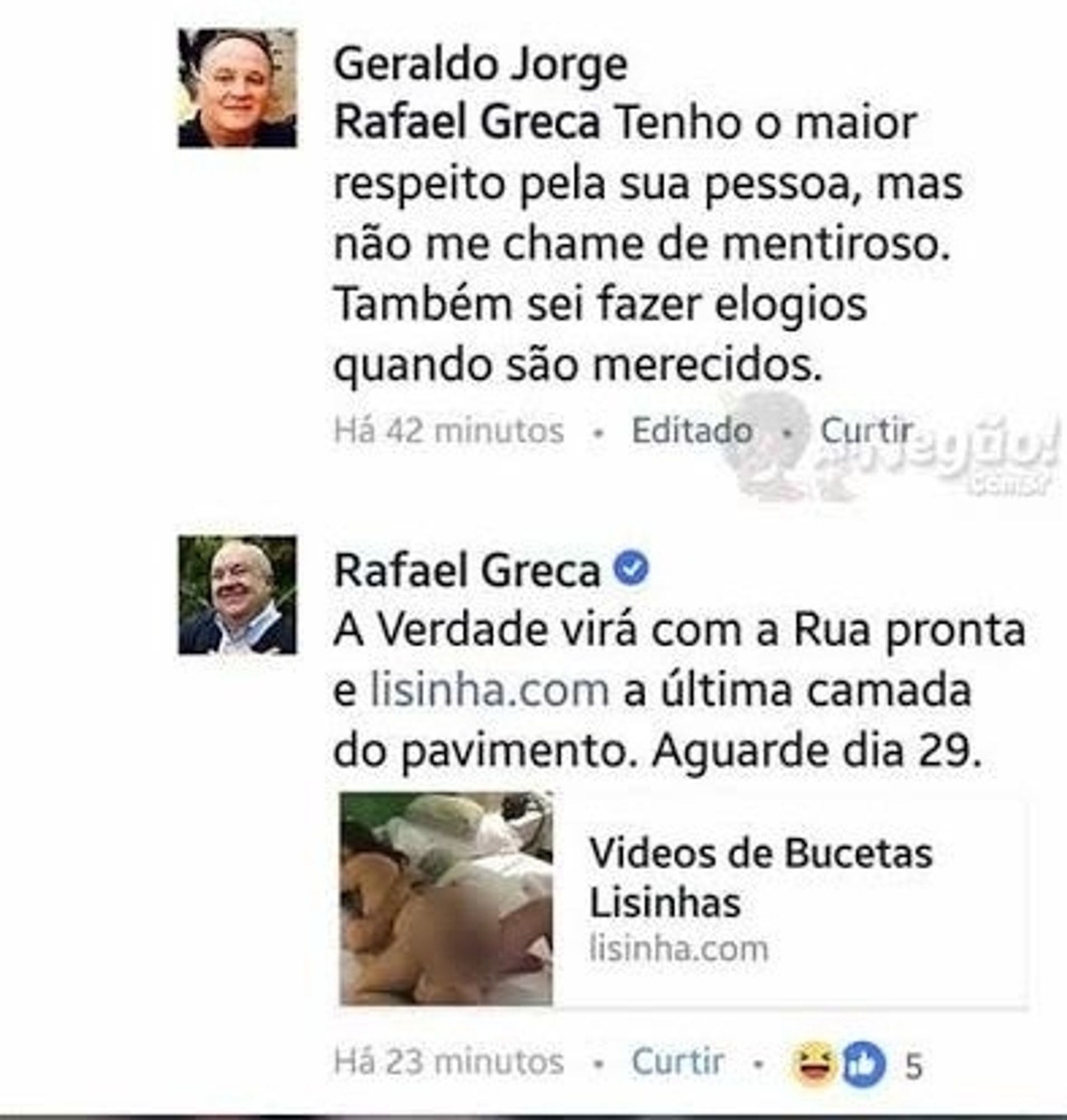 comentário de Facebook 
Geraldo Jorge

Rafael Greca Tenho o maior respeito pela sua pessoa, mas não me chame de mentiroso. Também sei fazer elogios quando são merecidos.

Há 42 minutos.

Editado

Curtir

Rafael Greca

A Verdade virá com a Rua pronta e lisinha.com a última camada do pavimento. Aguarde dia 29.

Videos de Bucetas Lisinhas

lisinha.com