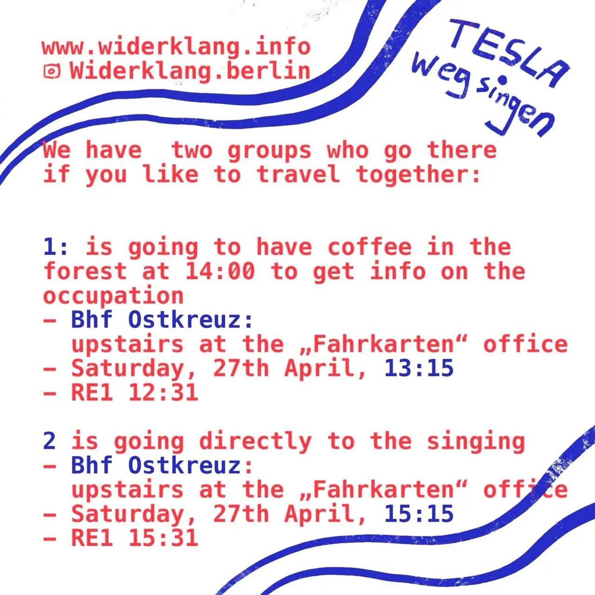 We have two groups who go there if you like to travel together
1. is going to have coffee in the forest at 14:00 to get info on the occupation
Bhf Ostkreuz, upstairs at the Fahrkarten office
13:15
RE1 12:31

2 is going directly to the singing
- Bhf Ostkreuz, upstairs at the Fahrkarten office
- 15:15
- RE1 15:31