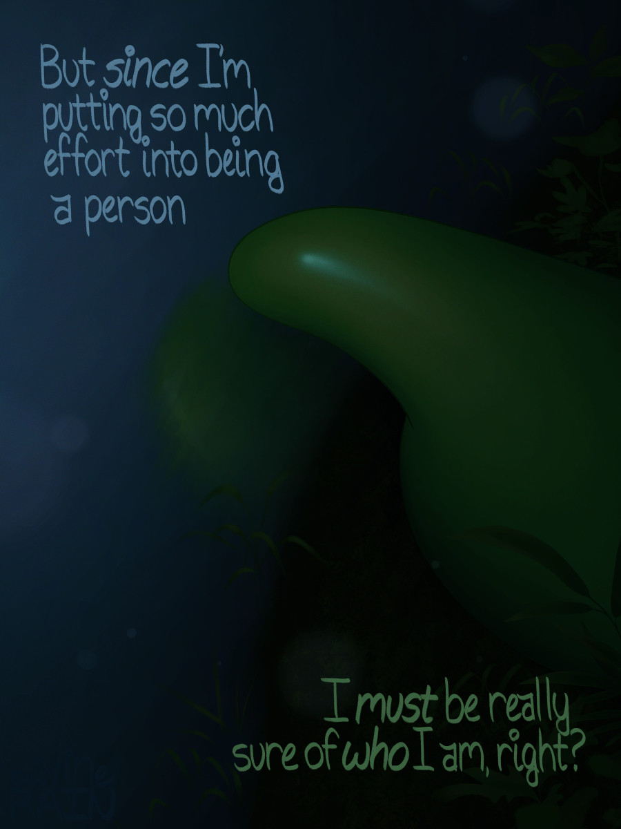 TEXT: But since I'm putting so much effort into being a person, I must be really sure of who I am, right?
Art shows amorphous blob Ollie still in the swamp, seeming to gaze into the water at their reflection.