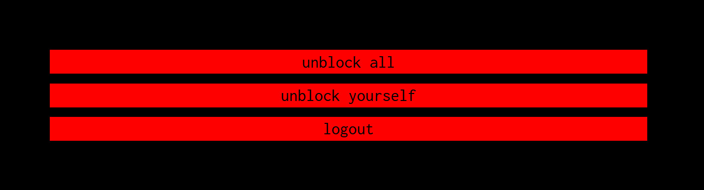 three buttons: unblock all, unblock yourself, and logout.