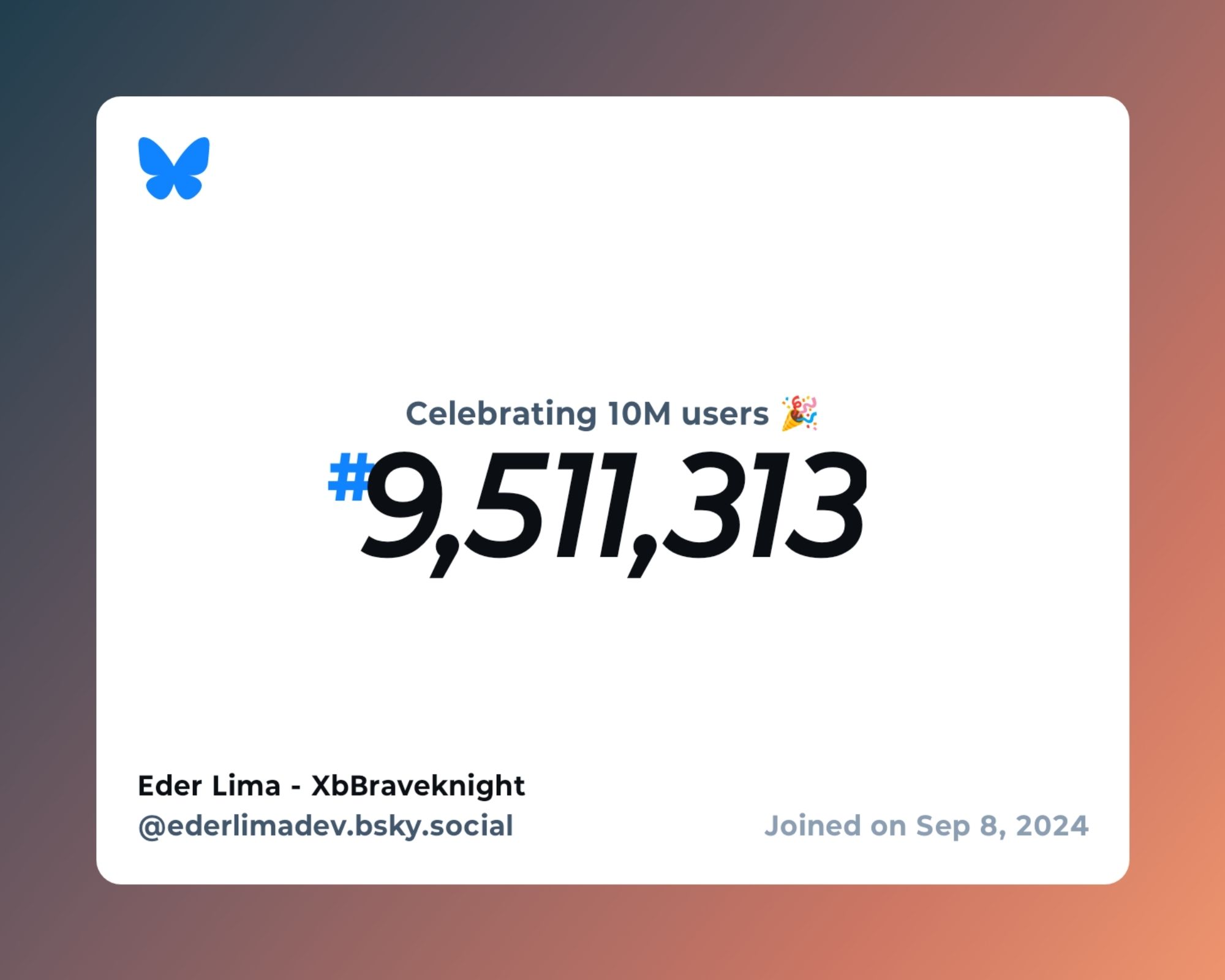 A virtual certificate with text "Celebrating 10M users on Bluesky, #9,511,313, Eder Lima - XbBraveknight ‪@ederlimadev.bsky.social‬, joined on Sep 8, 2024"