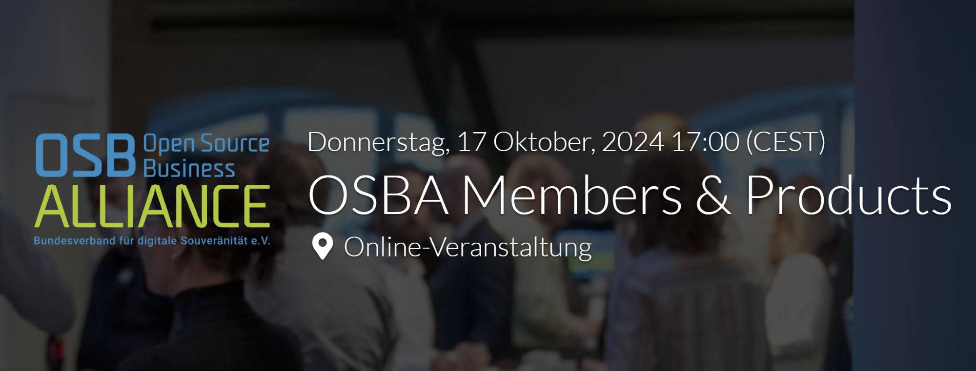 Im Hintergrund verschwommen ein Foto mit mehreren Menschen, die an Stehtischen ins Gespräch vertieft sind. Darüber die Schrift "Open Source Business Alliance. Donnerstag, 17. Oktober 2024, 17:00 Uhr (CEST) OSBA Members & Products, Online-Veranstaltung