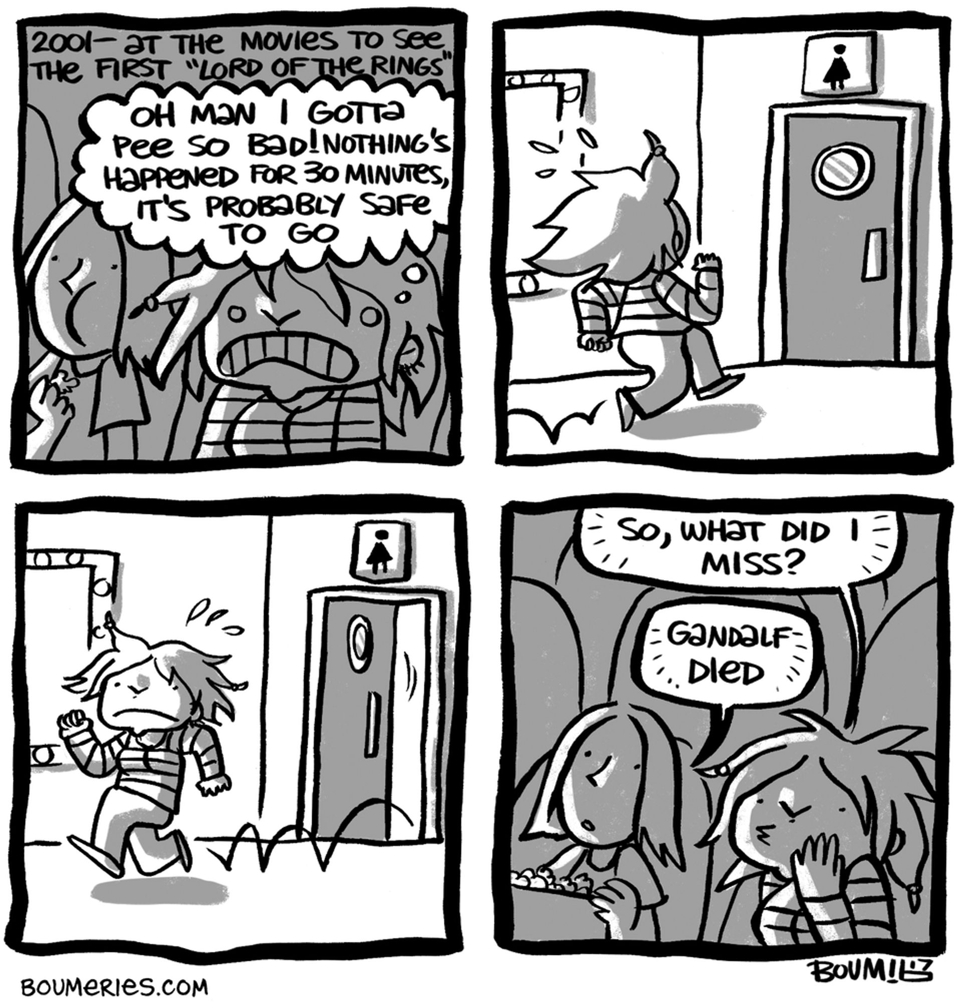 A 4-panel comic about the time I went to see the first "Lord of the Rings" movie at the theater in 2001. I really had to pee mid-movie, so I ran to the restroom. When I came back, I asked my sister what I had missed, and she casually said "Gandalf died".