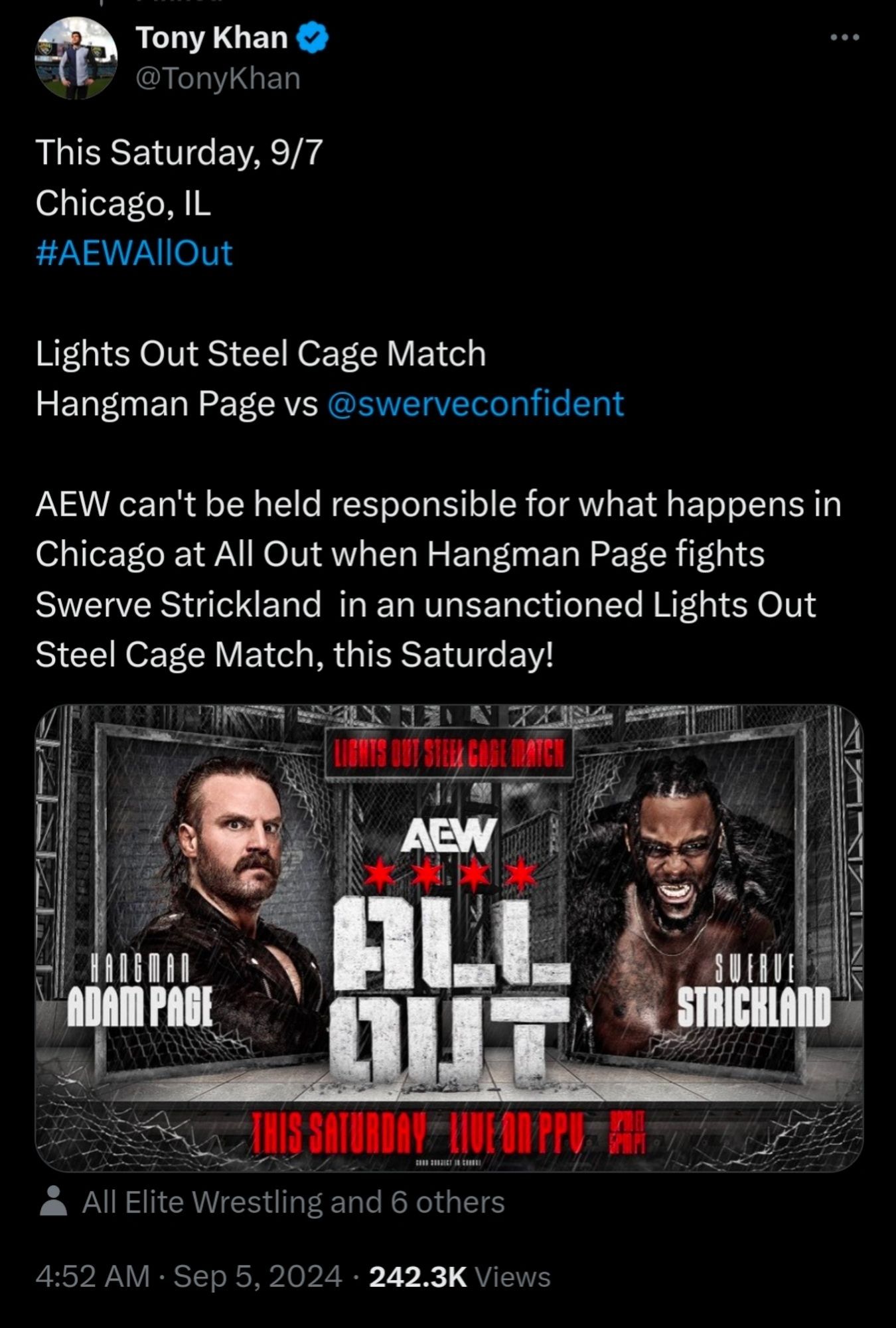 Tweet from @TonyKhan that says

"This Saturday, 9/7 Chicago, IL
#AEWAlIOut

Lights Out Steel Cage Match Hangman Page vs @swerveconfident AEW can't be held responsible for what happens in Chicago at All Out when Hangman Page fights Swerve Strickland in an unsanctioned Lights Out Steel Cage Match, this Saturday!"